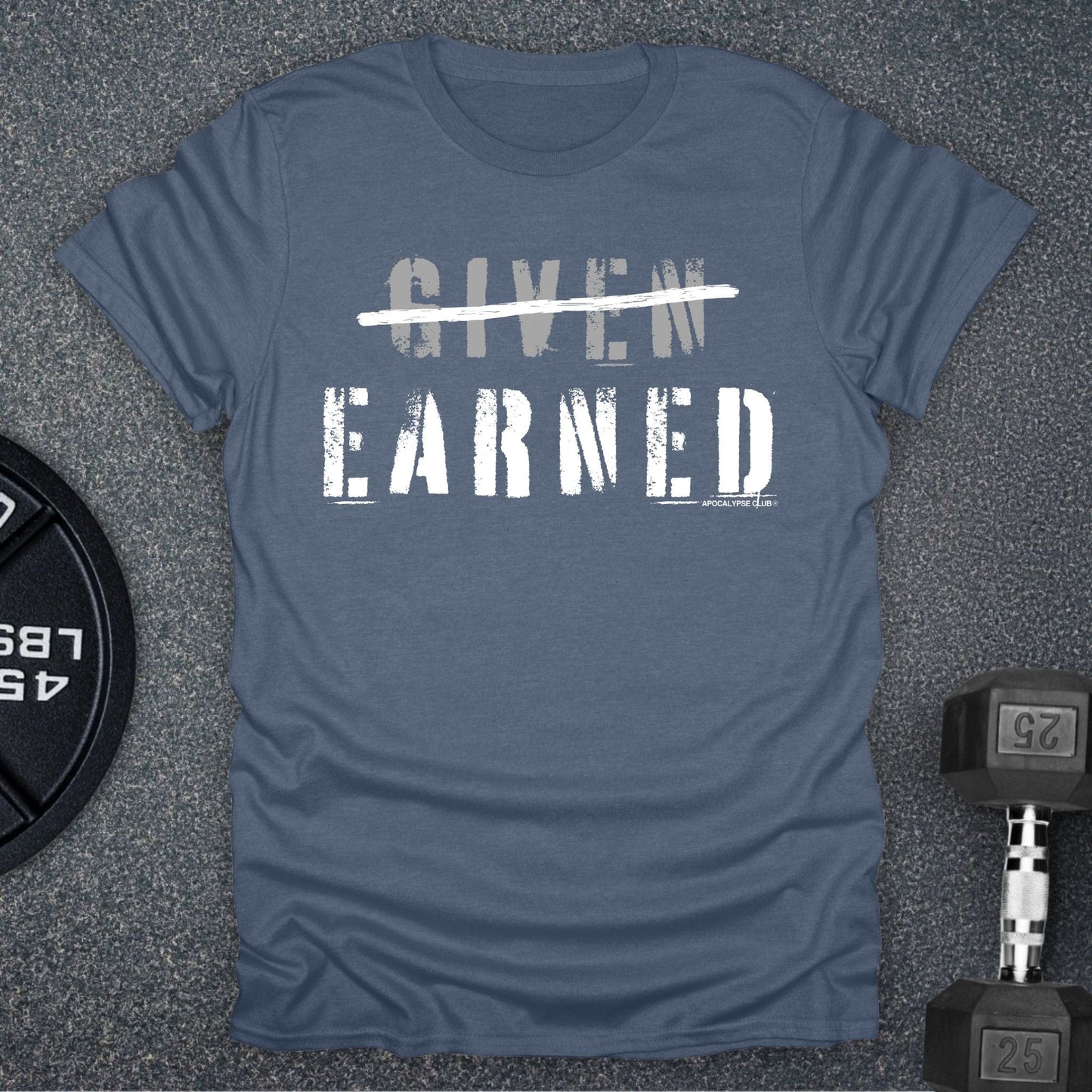 Earned Not Given T-Shirt