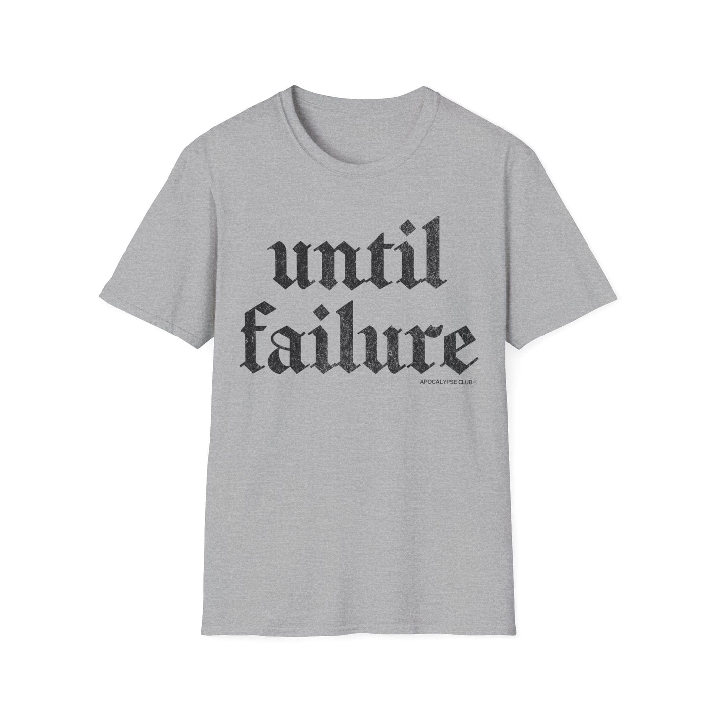 Until Failure T-Shirt