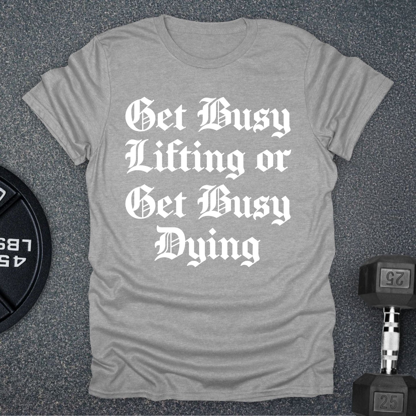 Get Busy T-Shirt