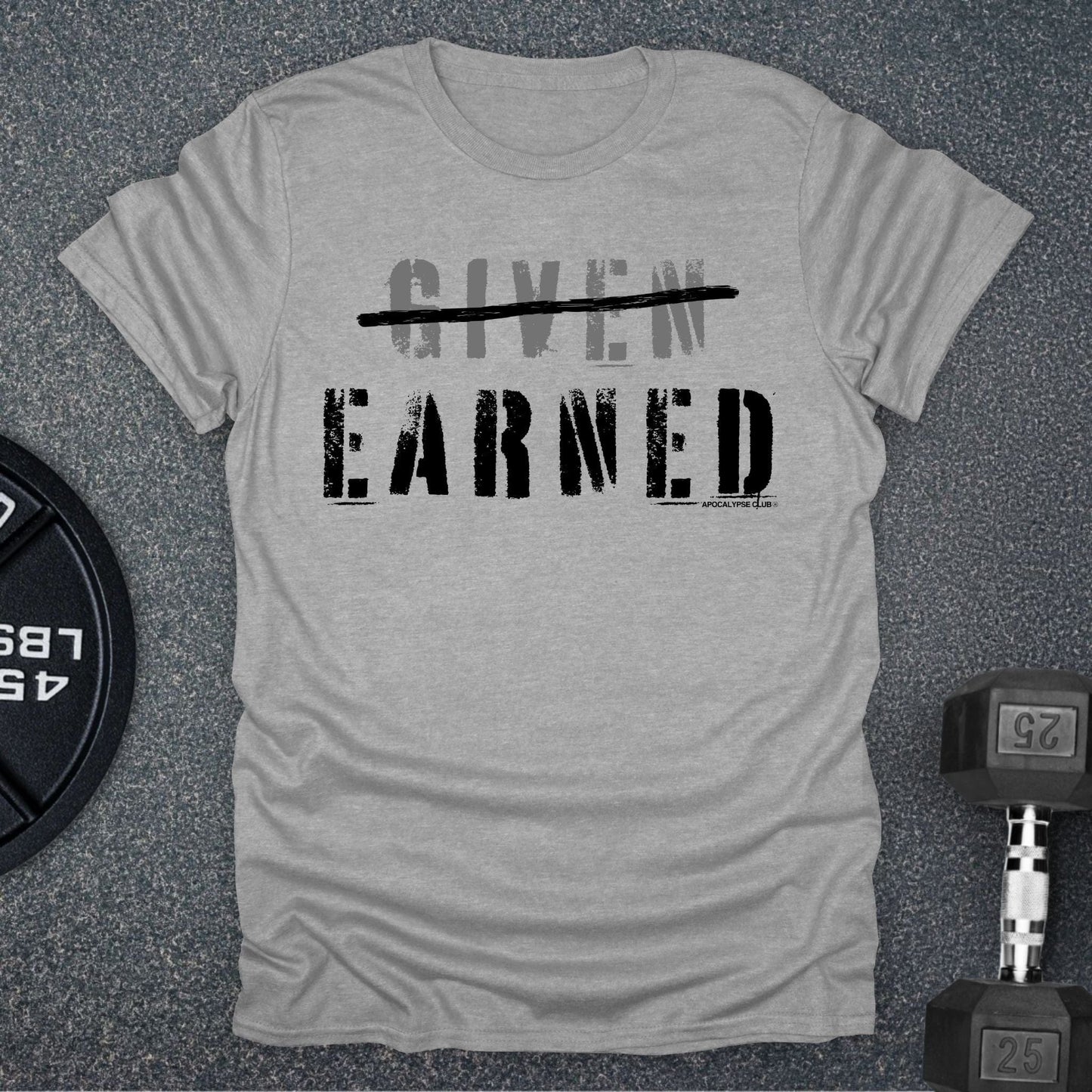 Earned Not Given T-Shirt