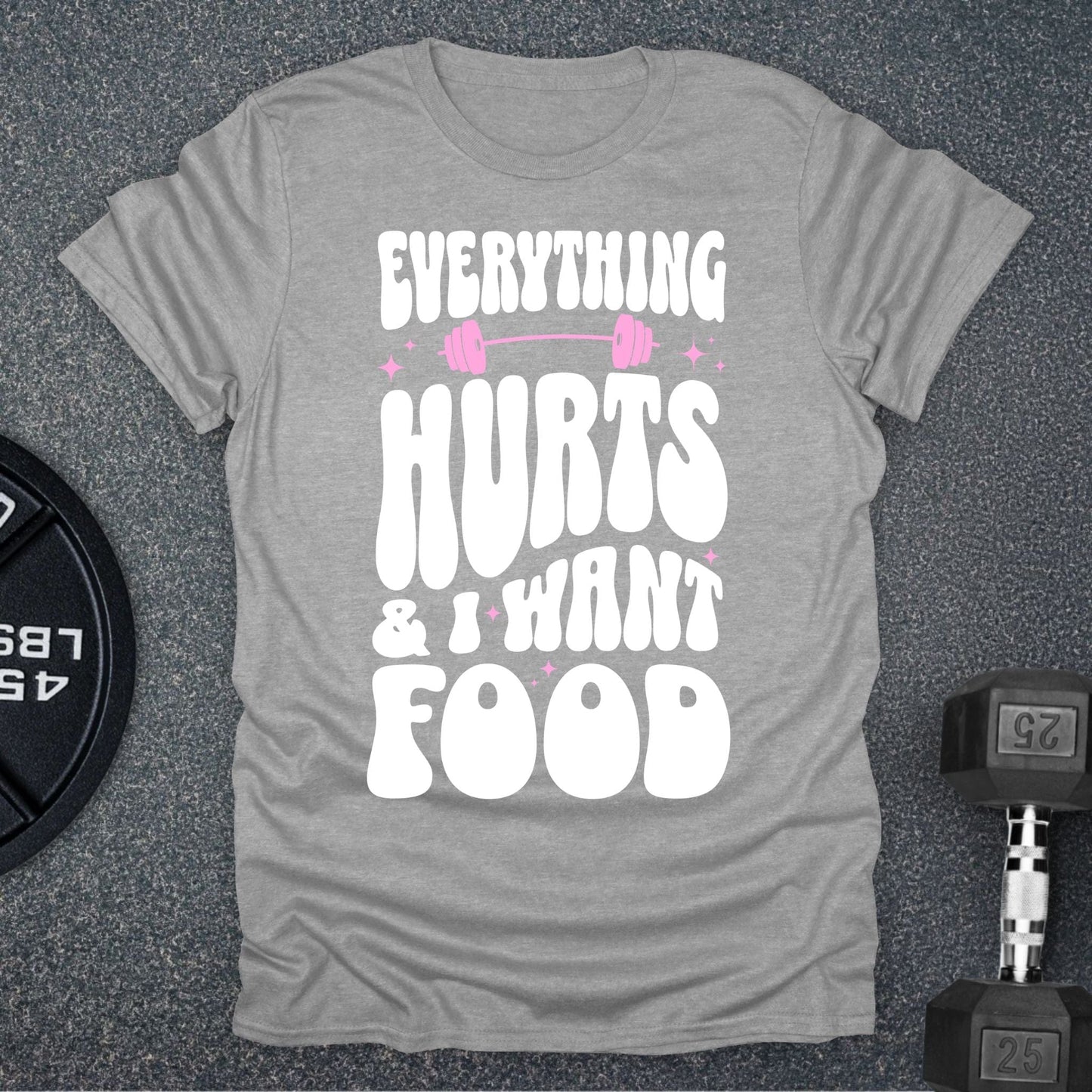 Everything Hurts T-Shirt
