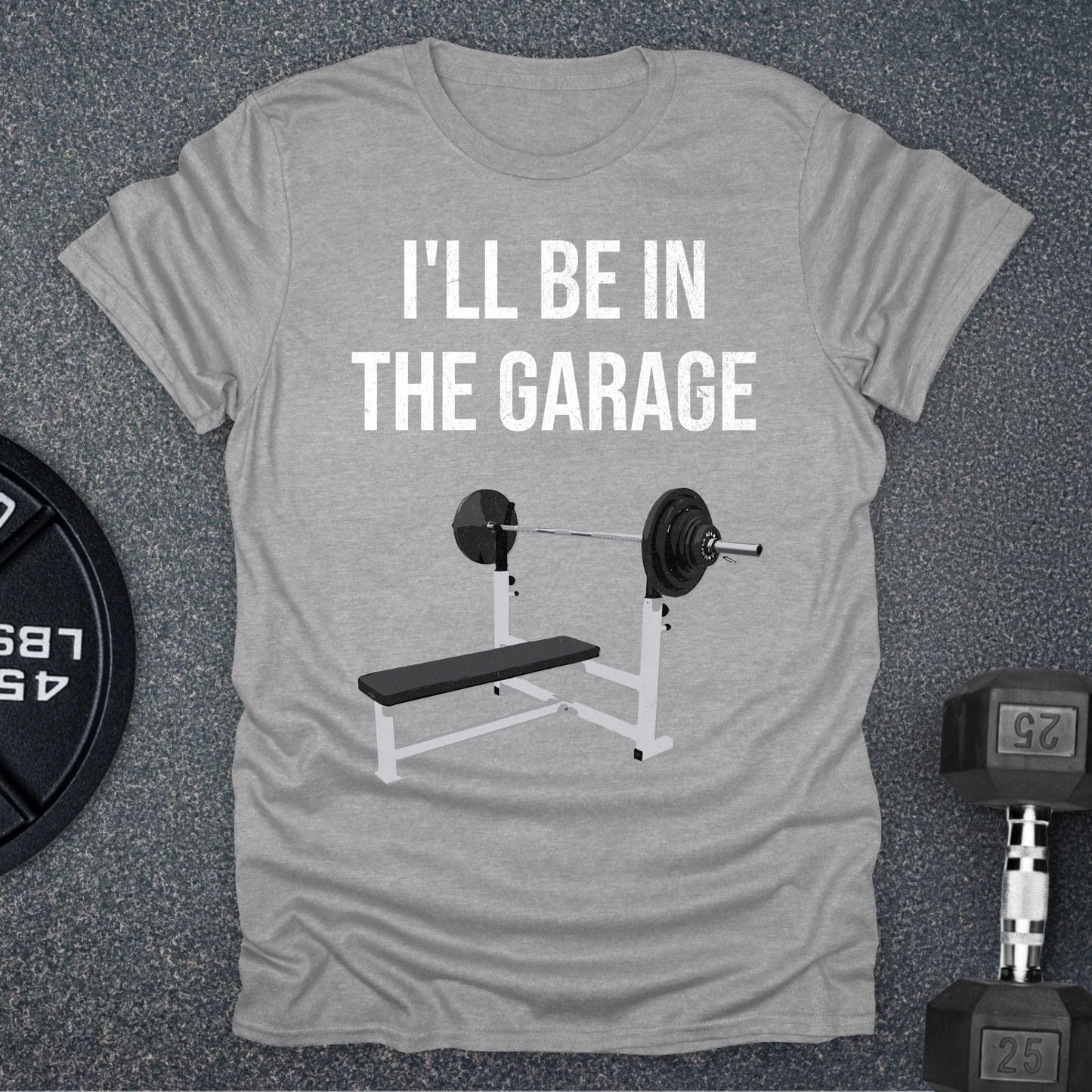 I'll Be In The Garage T-Shirt