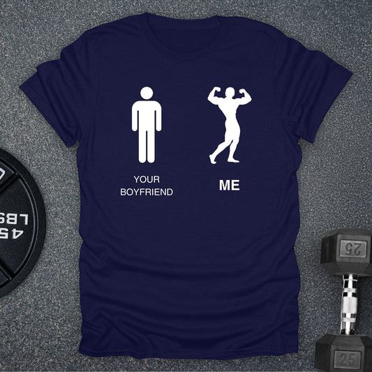 Your Boyfriend Versus Me T-Shirt