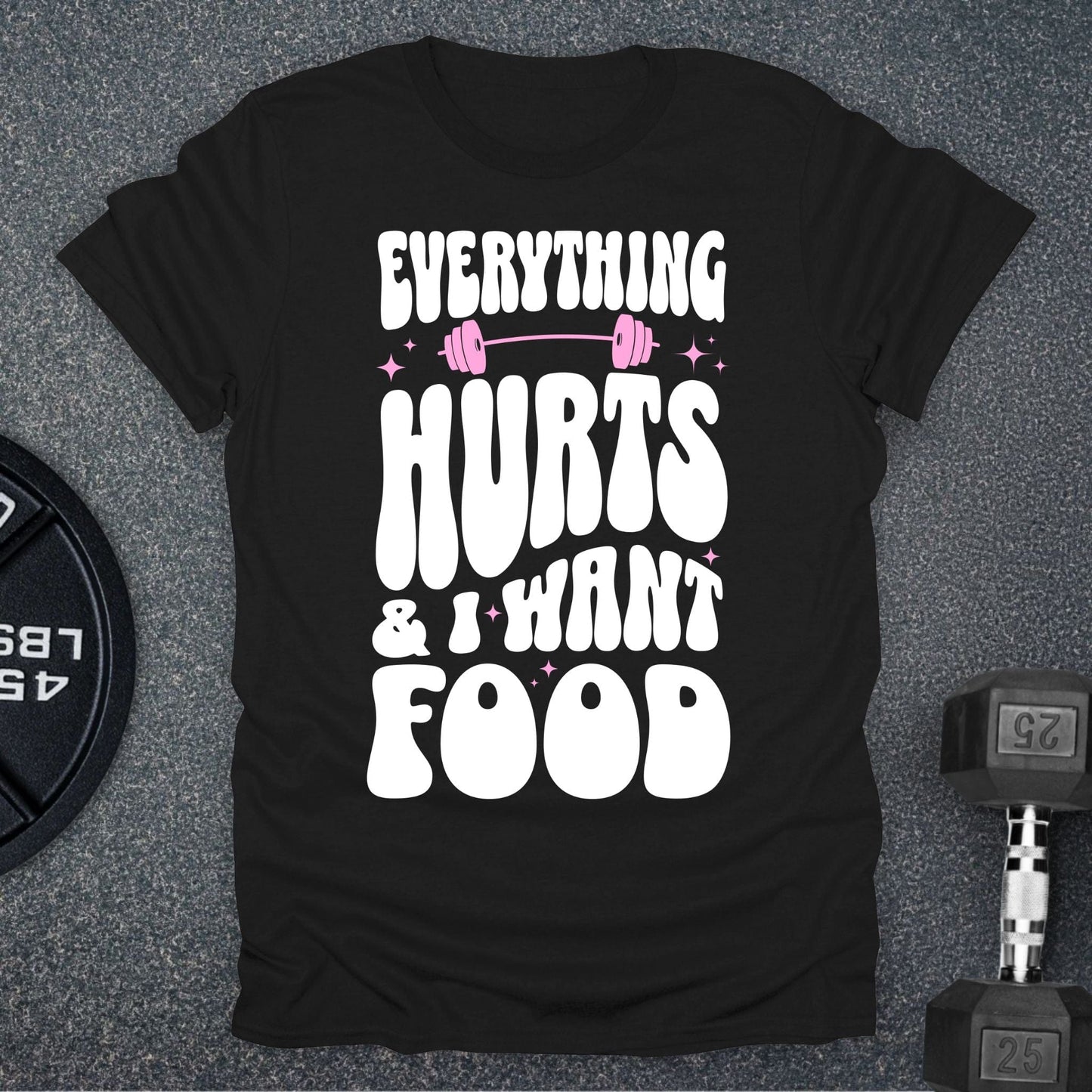 Everything Hurts T-Shirt