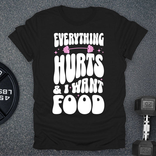 Everything Hurts T-Shirt