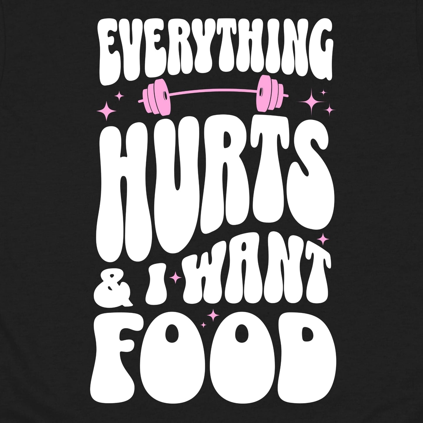 Everything Hurts T-Shirt
