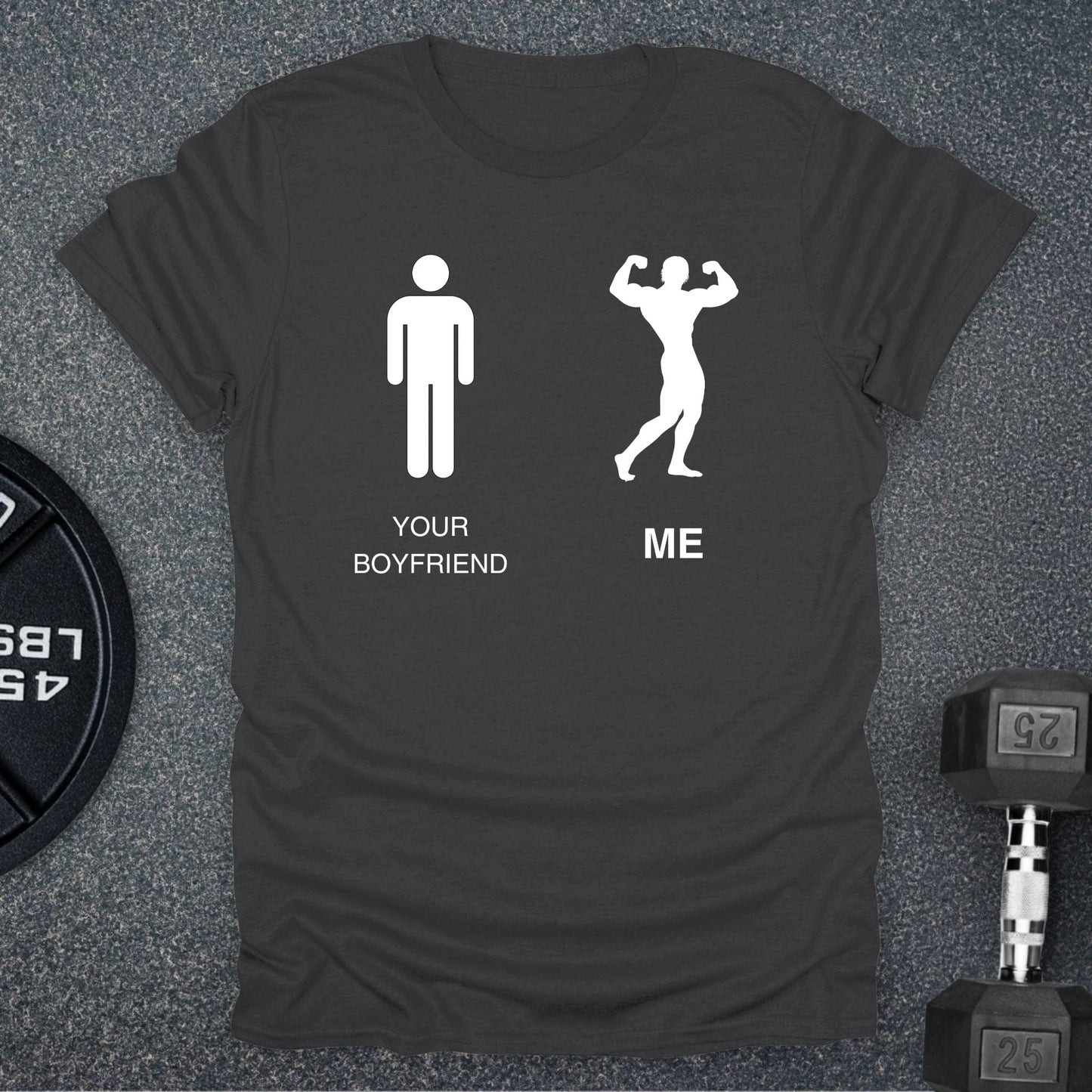Your Boyfriend Versus Me T-Shirt