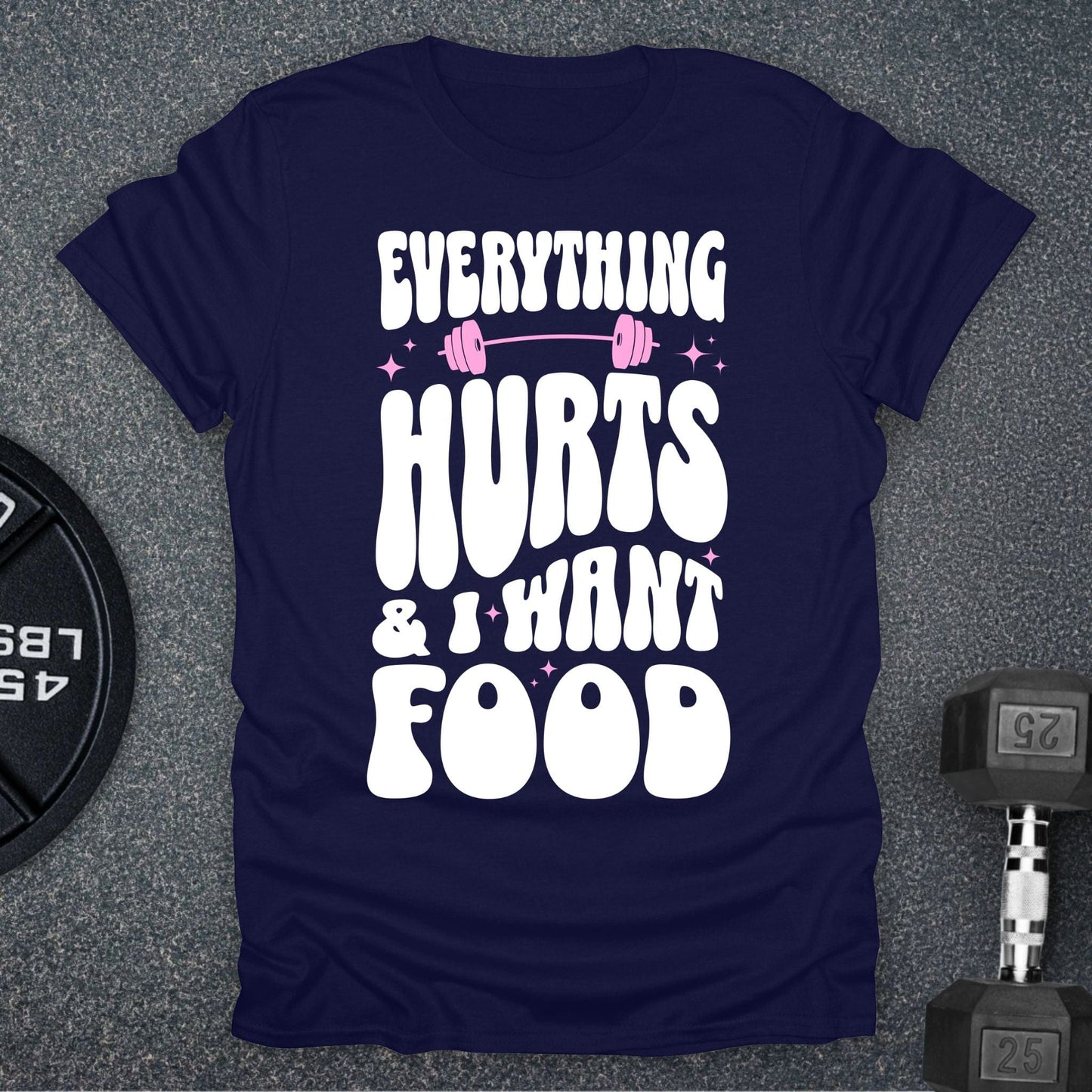 Everything Hurts T-Shirt