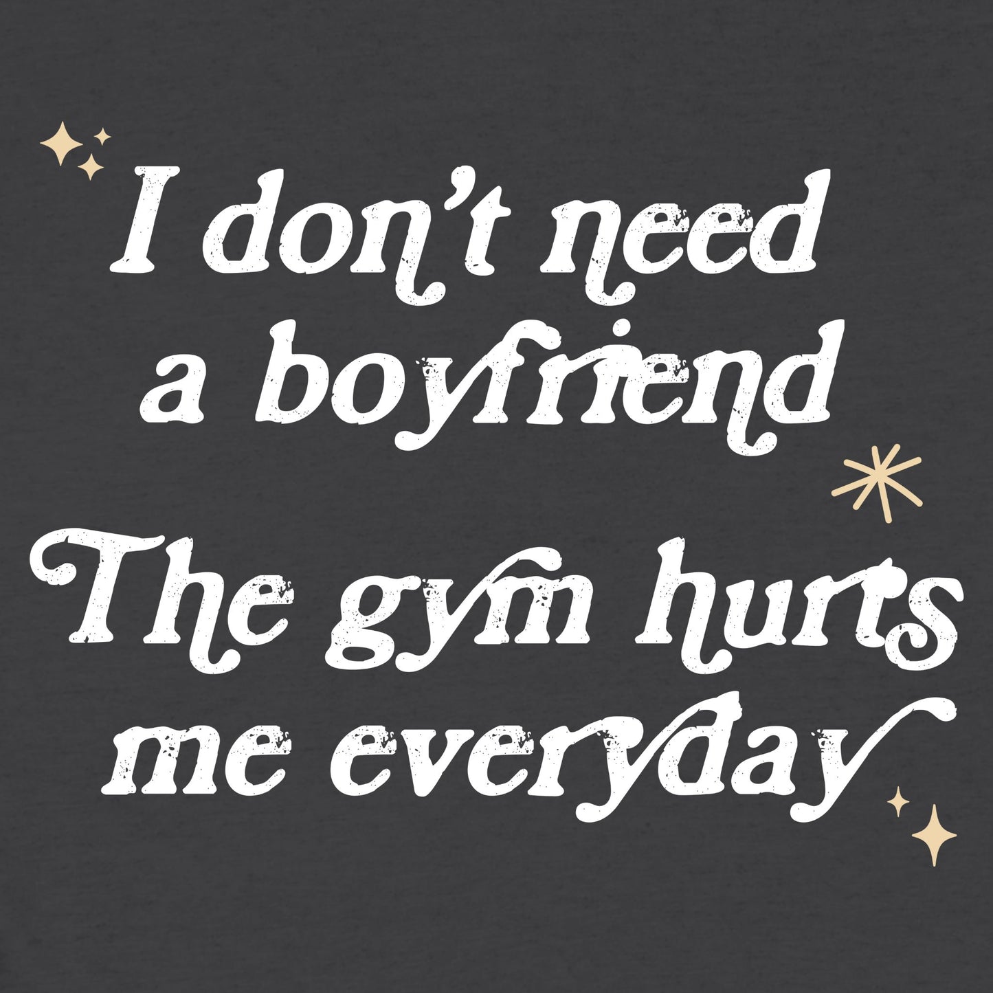 I Don't Need A Boyfriend T-Shirt