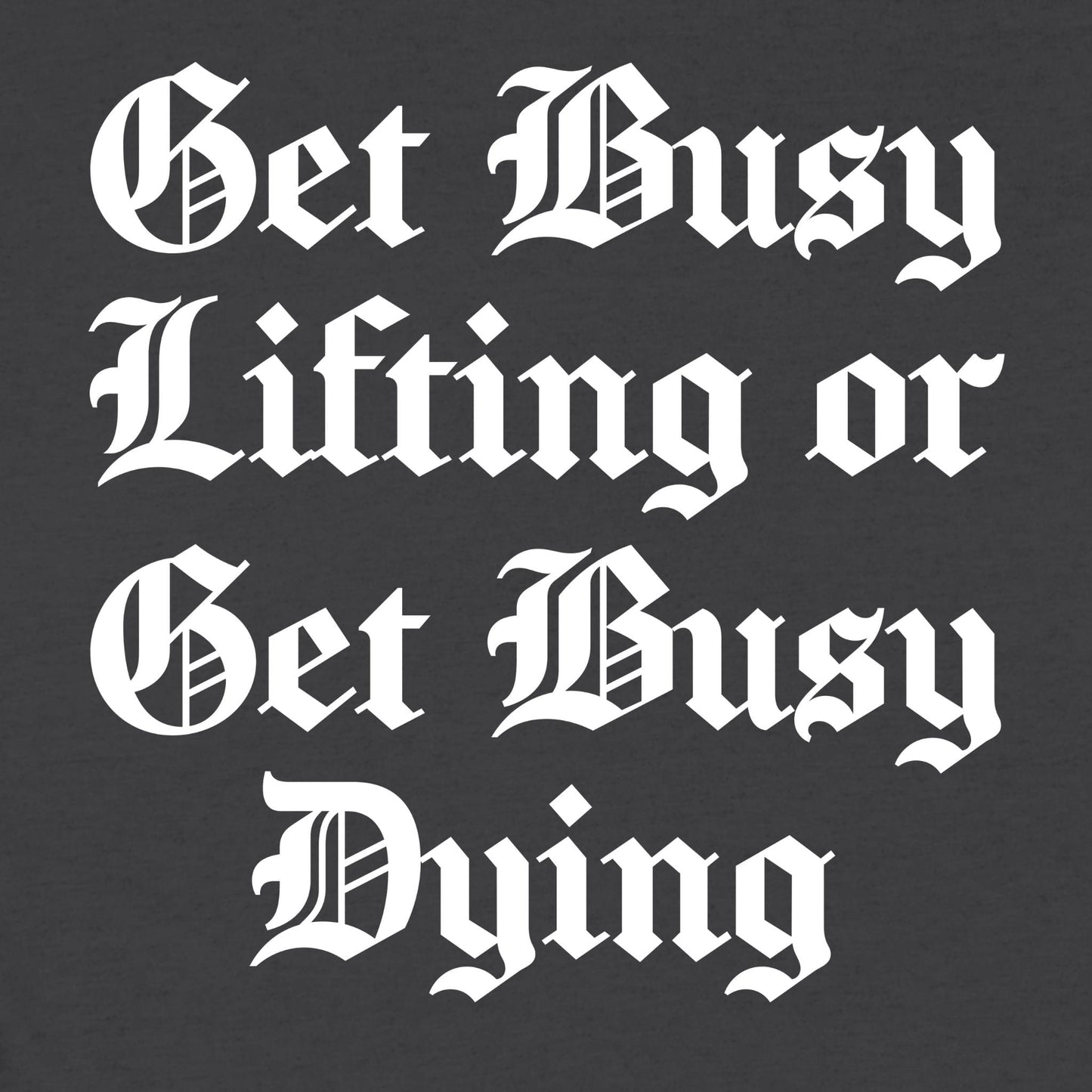 Get Busy T-Shirt