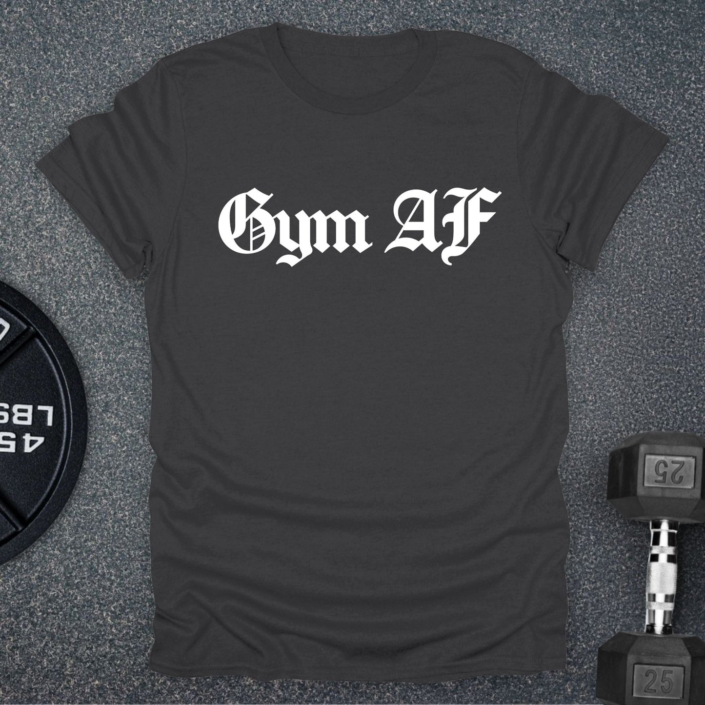 Gym AF T-Shirt