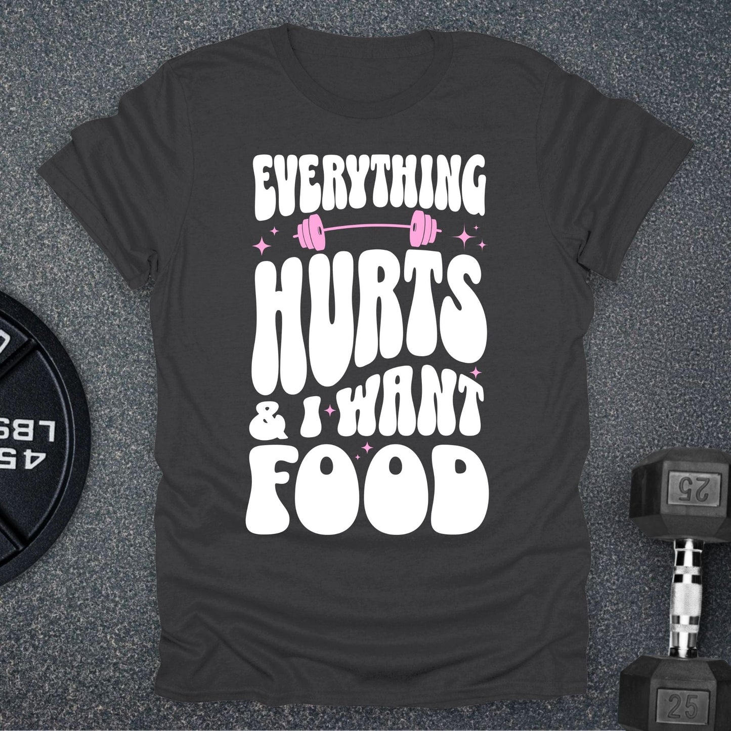 Everything Hurts T-Shirt