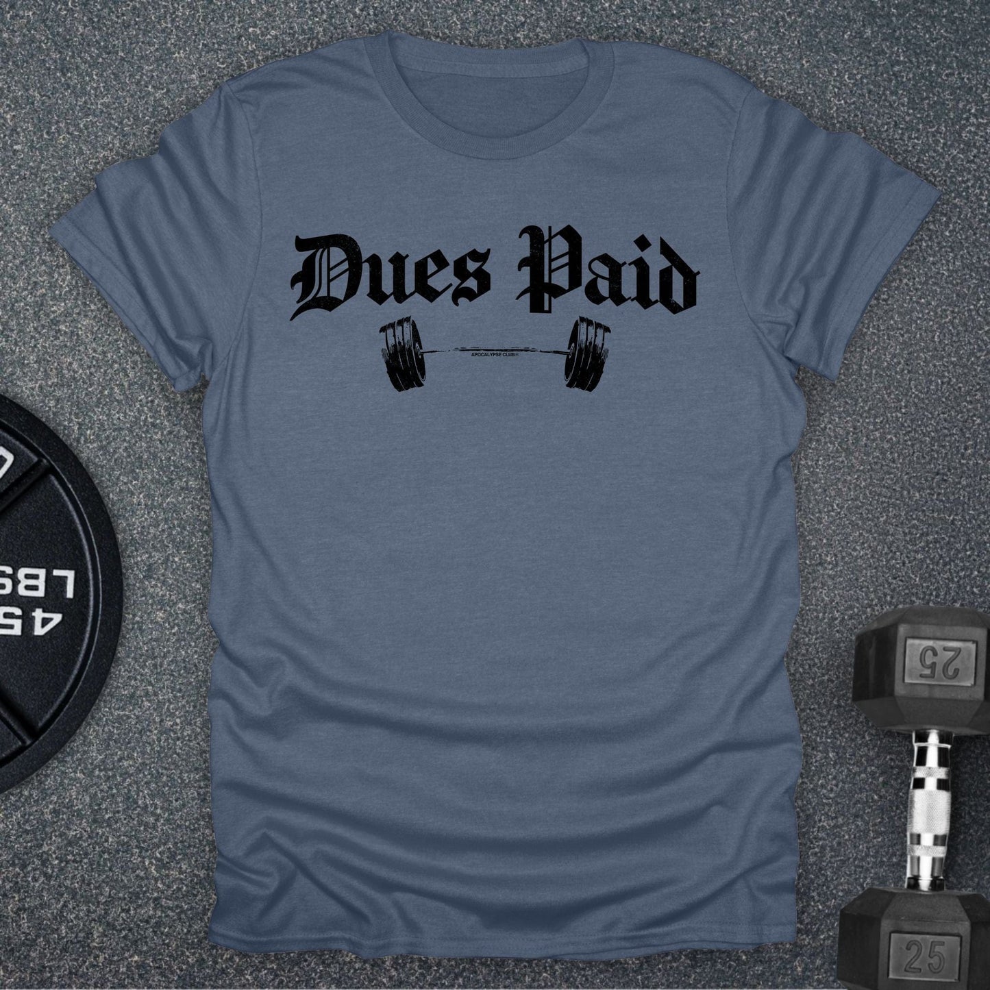 Dues Paid T-Shirt