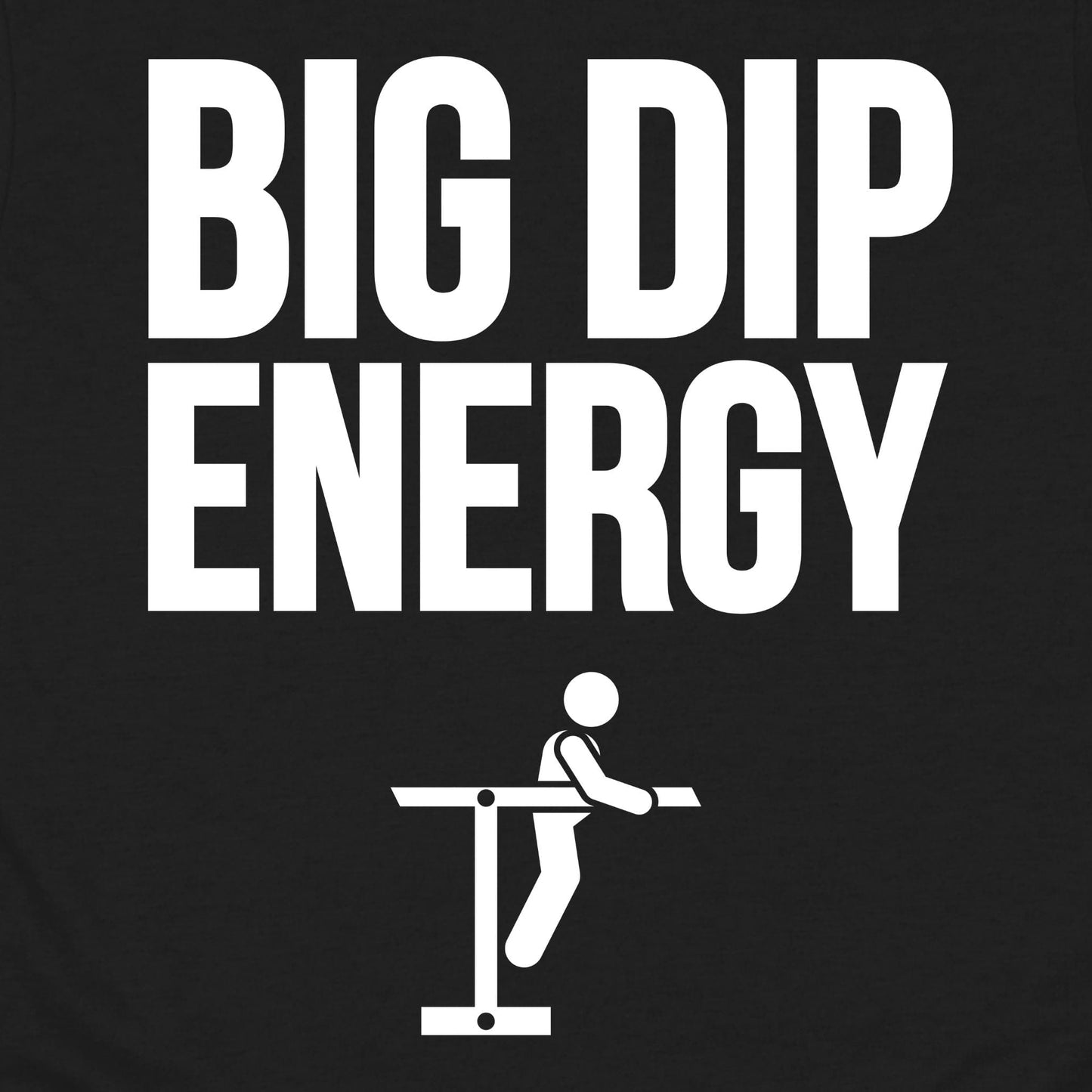 Big Dip Energy T-Shirt