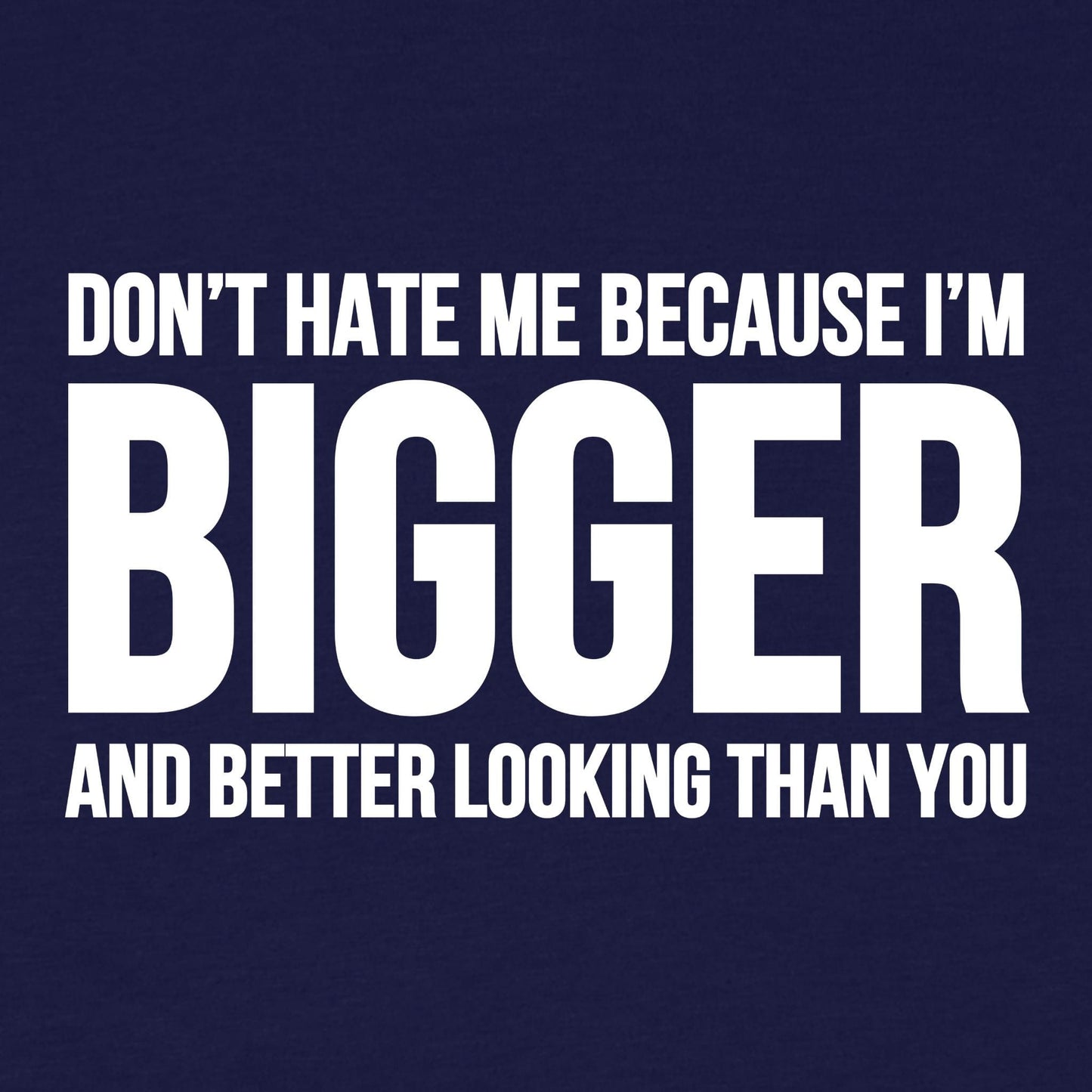 Bigger T-Shirt
