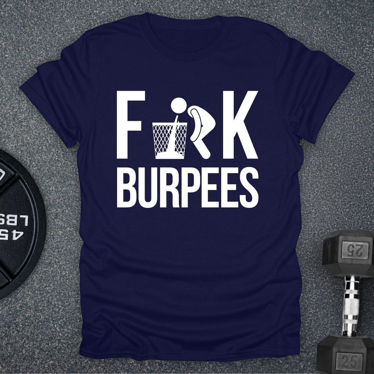 F Burpees T-Shirt