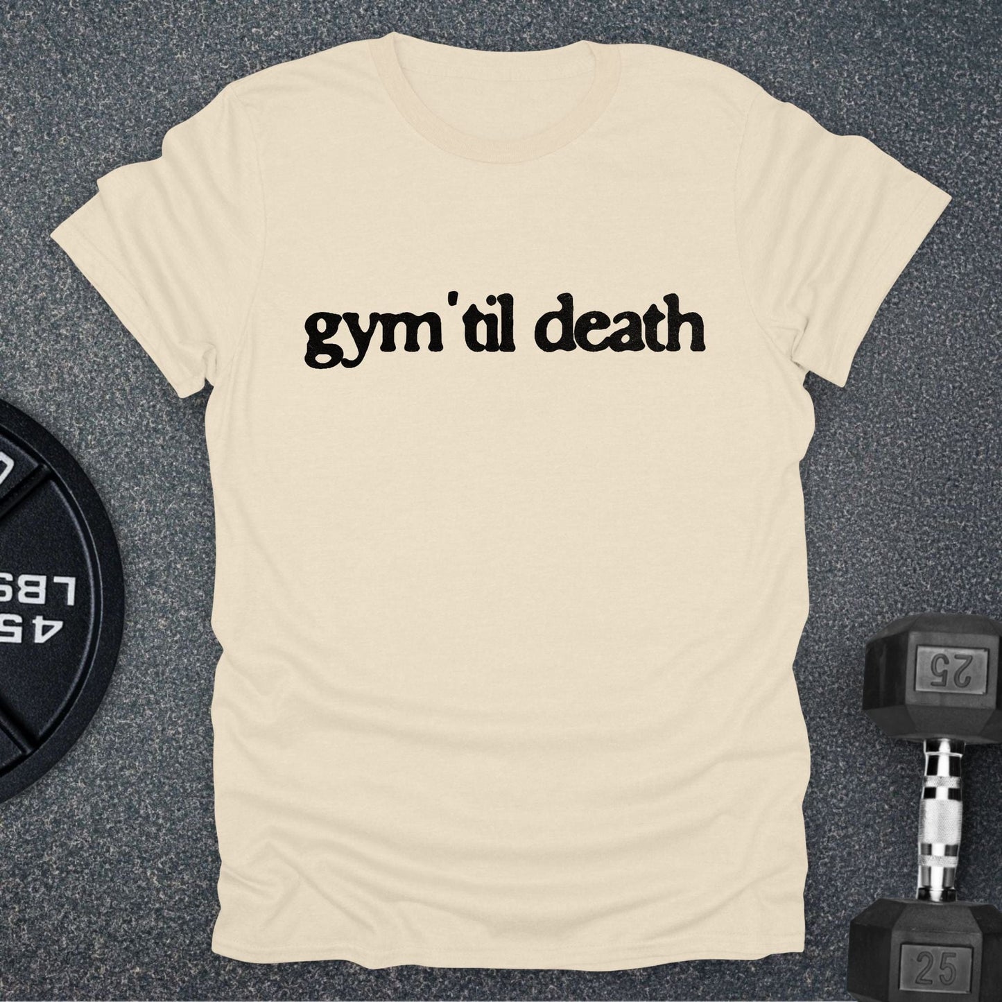 Gym 'Til Death T-Shirt