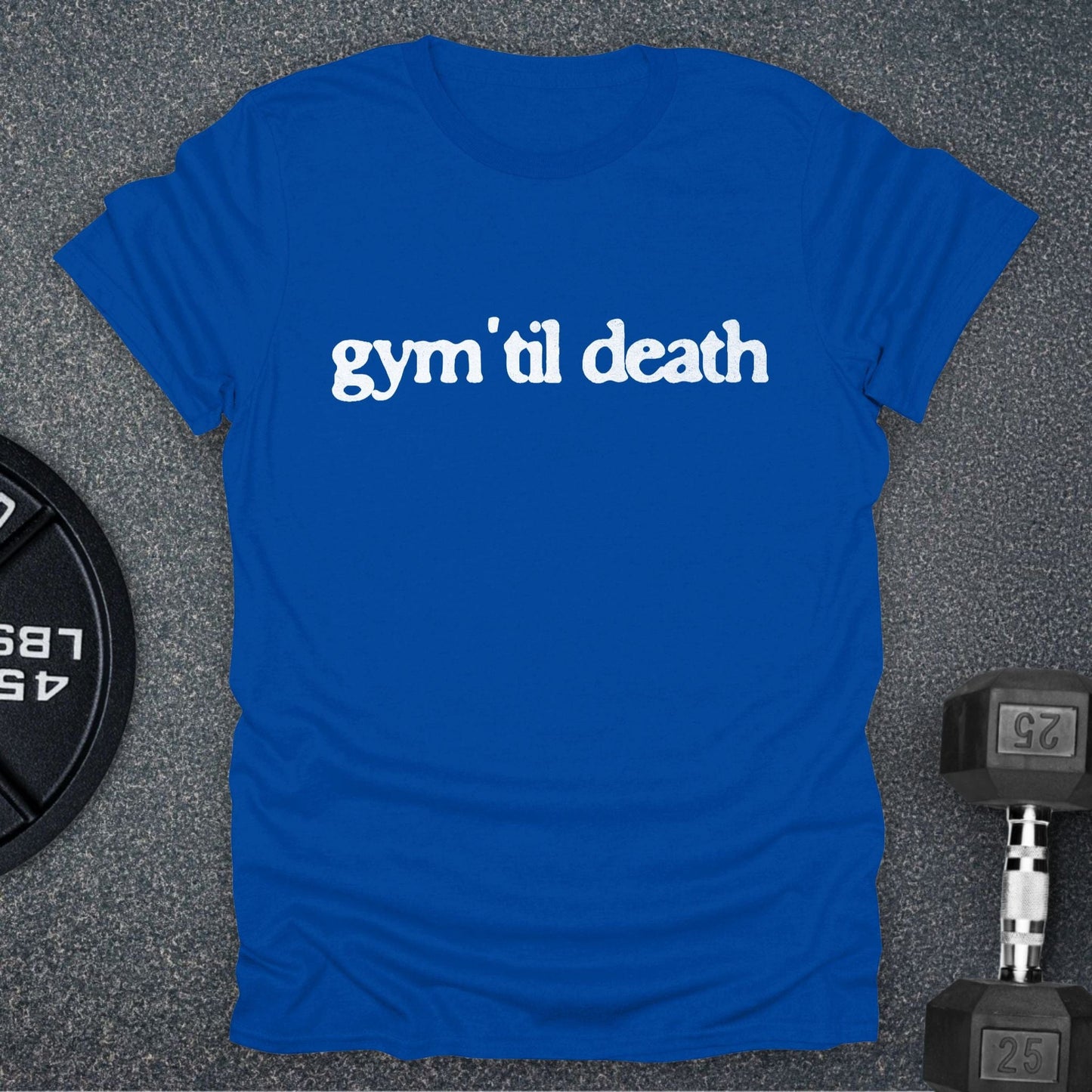 Gym 'Til Death T-Shirt