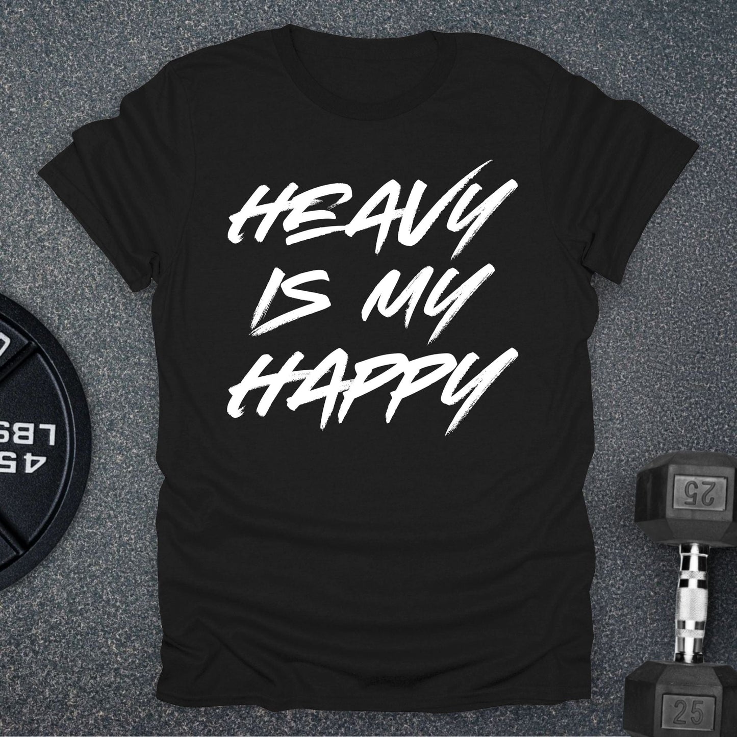 Heavy Is My Happy T-Shirt