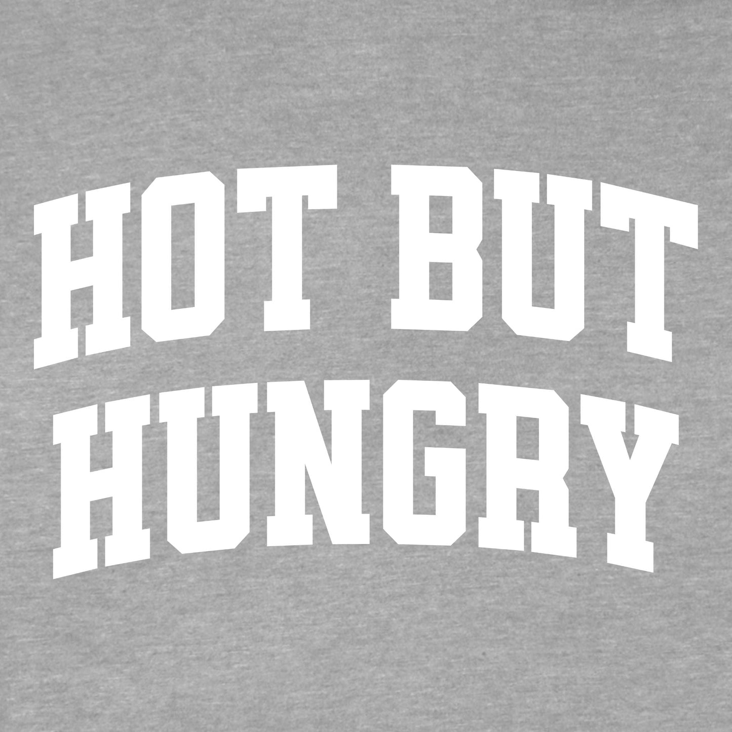 Hungry T-Shirt