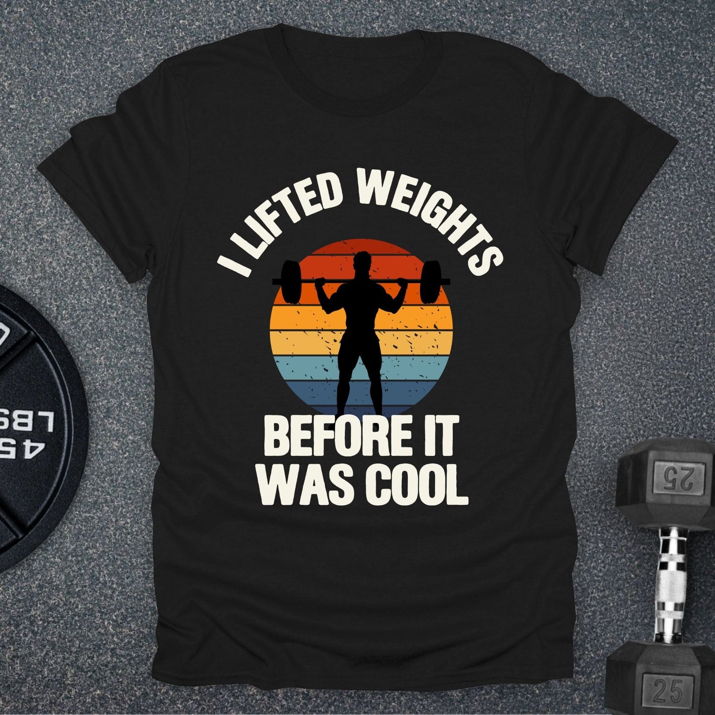 I LIfted First T-Shirt