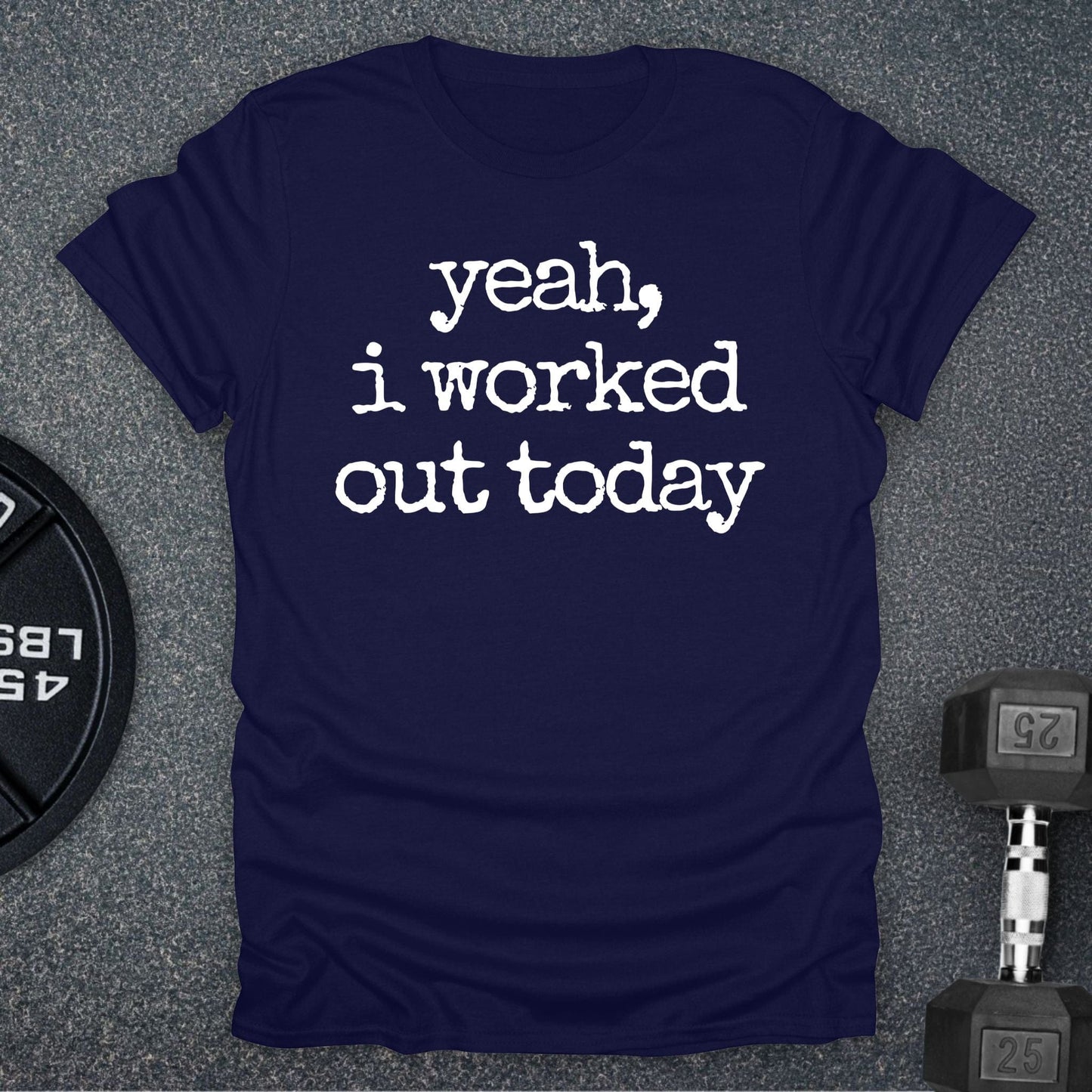 I Worked Out T-Shirt