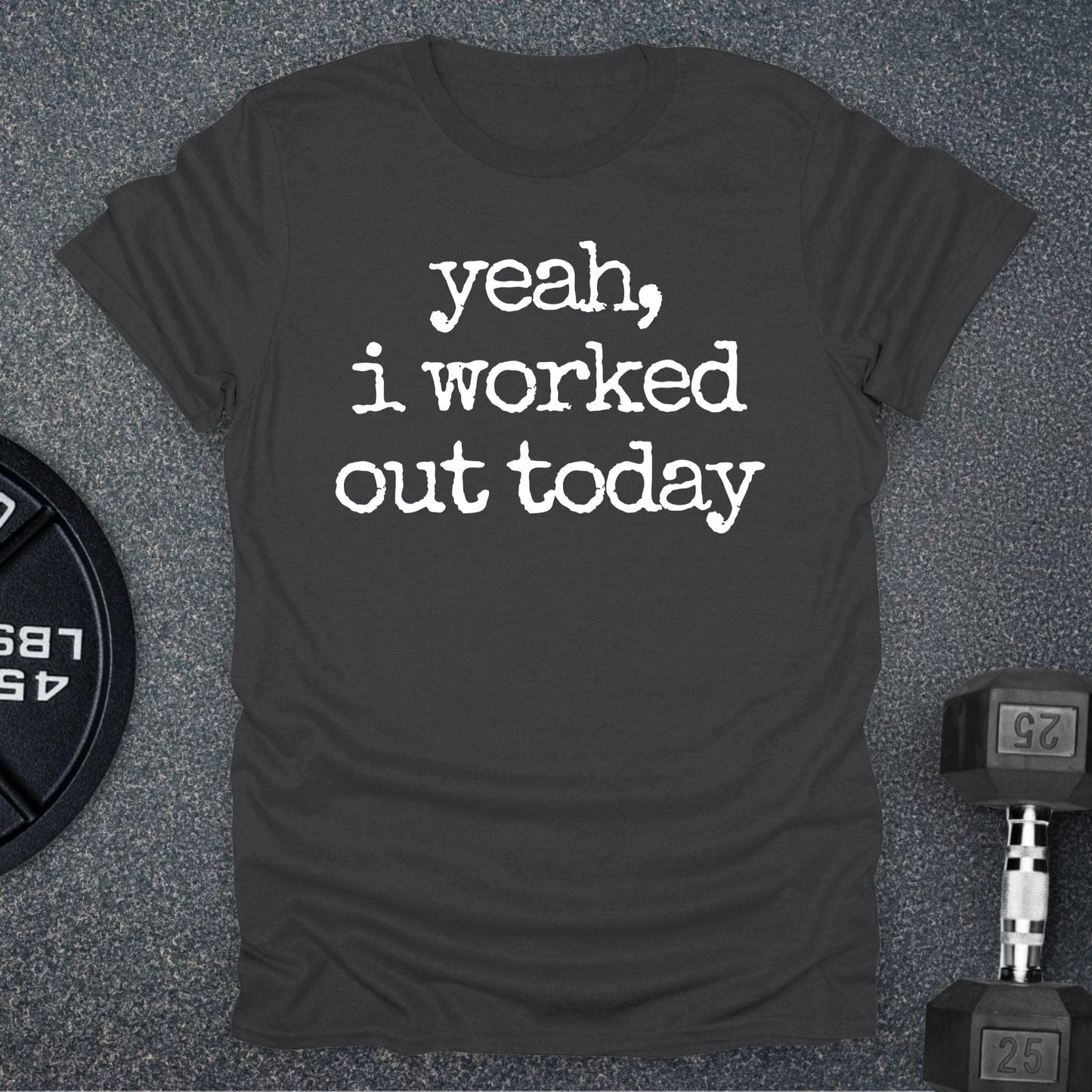 I Worked Out T-Shirt