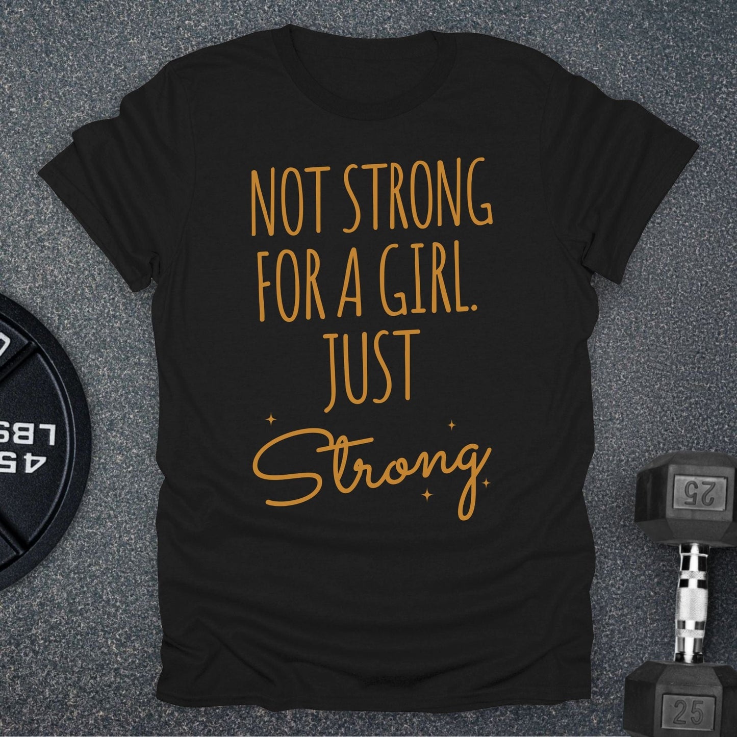 Just Strong T-Shirt