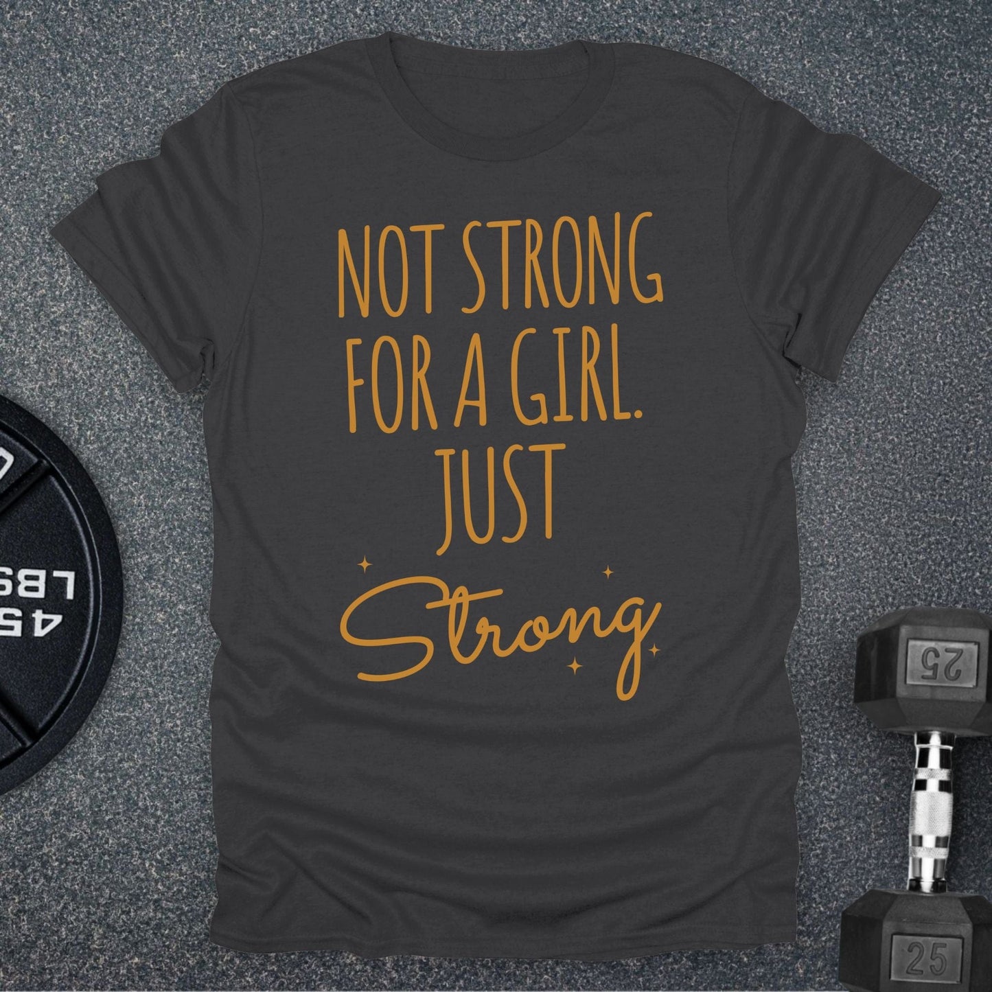Just Strong T-Shirt