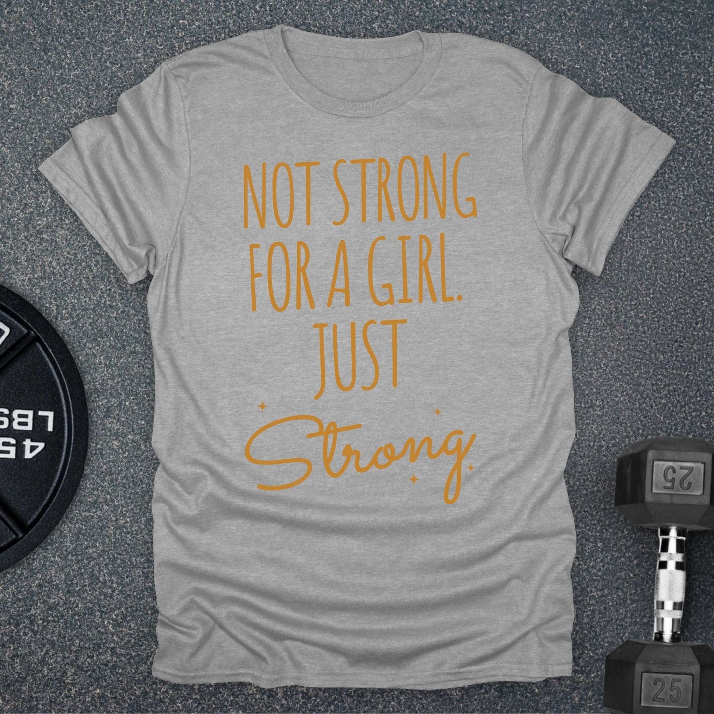 Just Strong T-Shirt