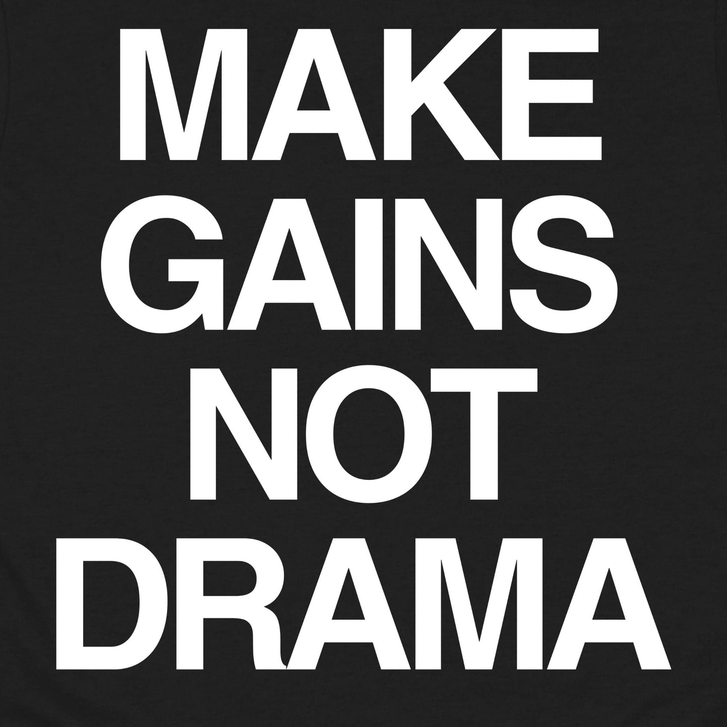 Make Gains T-Shirt