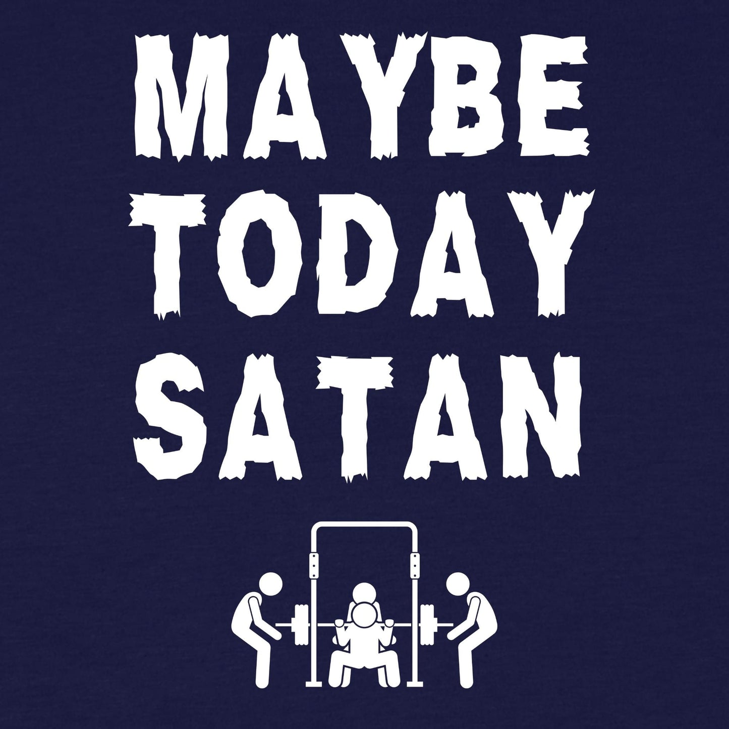 Maybe Today T-Shirt