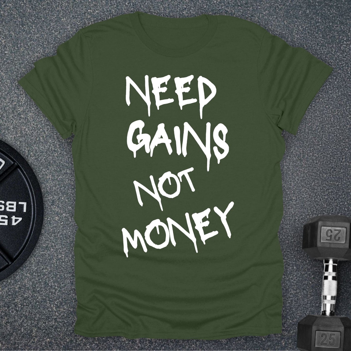 Need Gains T-Shirt