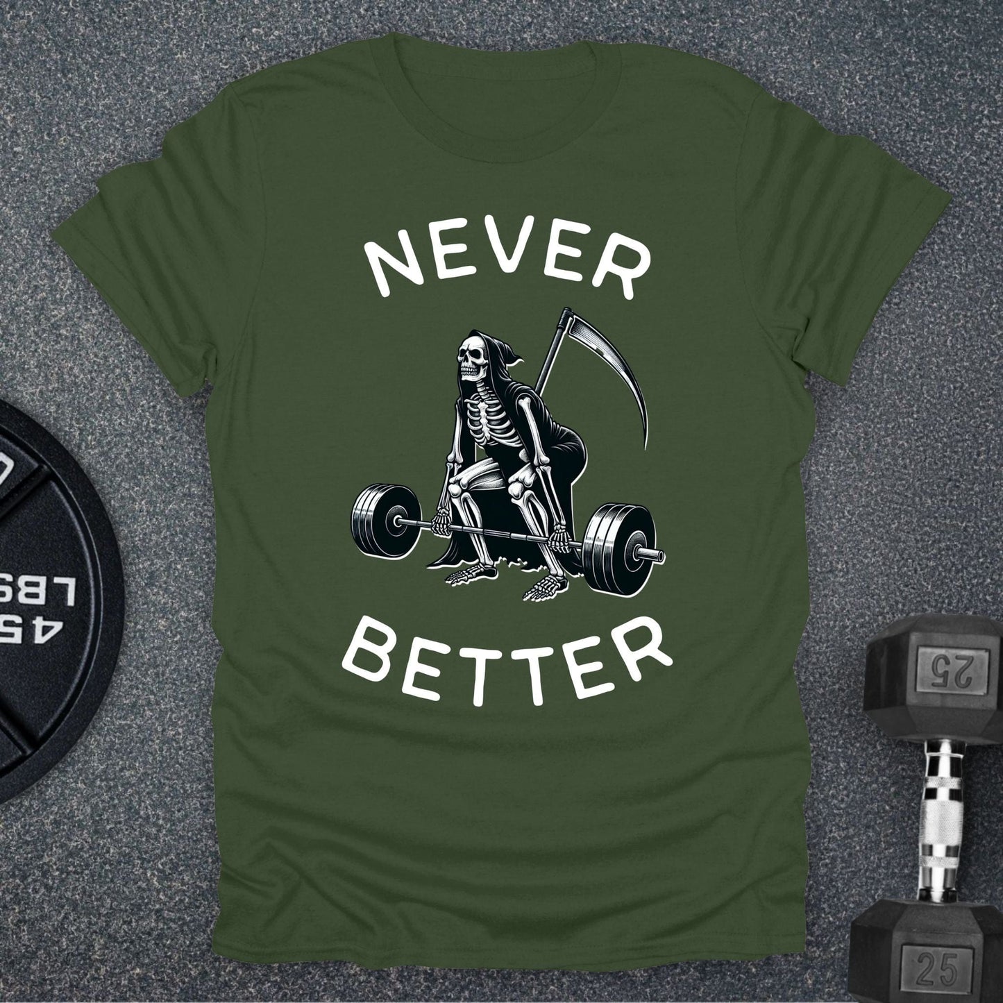 Never Better T-Shirt