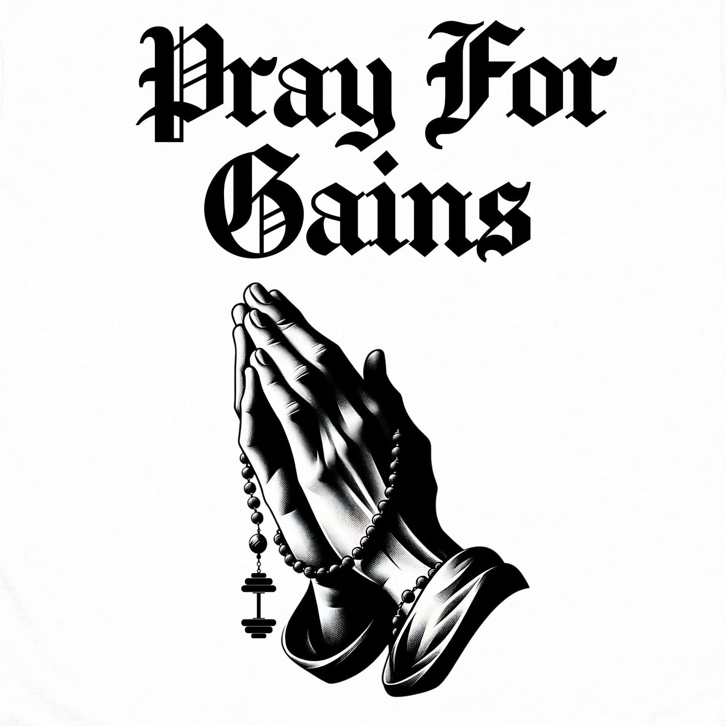Pray For Gains T-Shirt