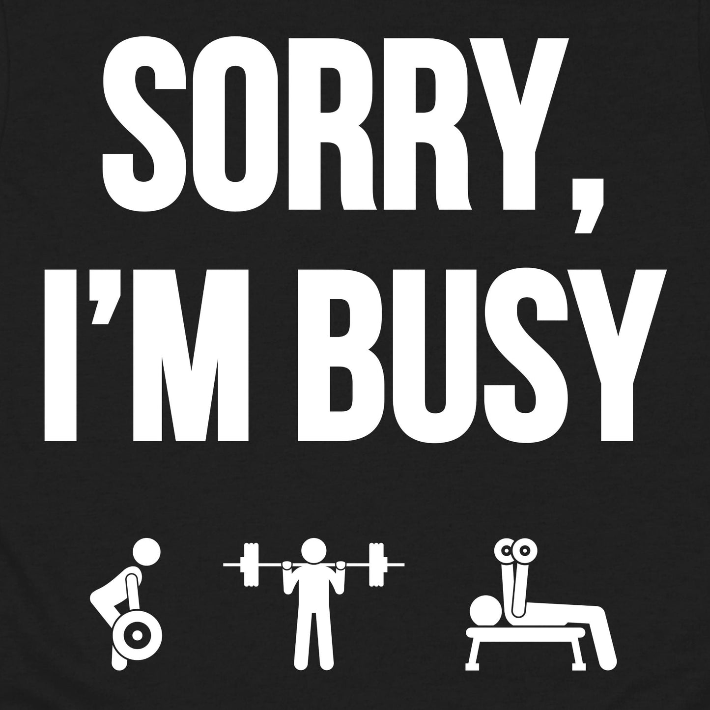 Sorry I'm Busy T-Shirt