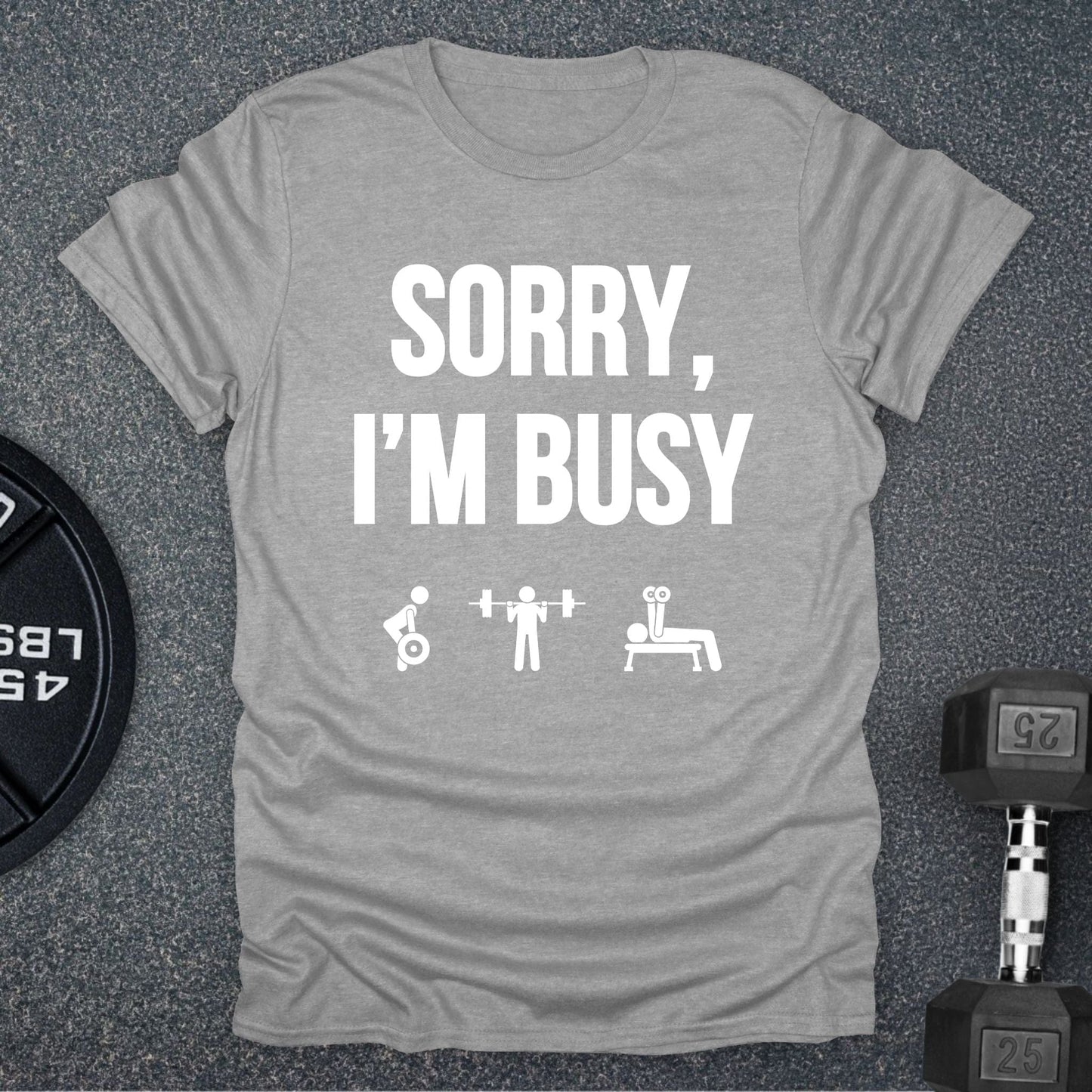 Sorry I'm Busy T-Shirt