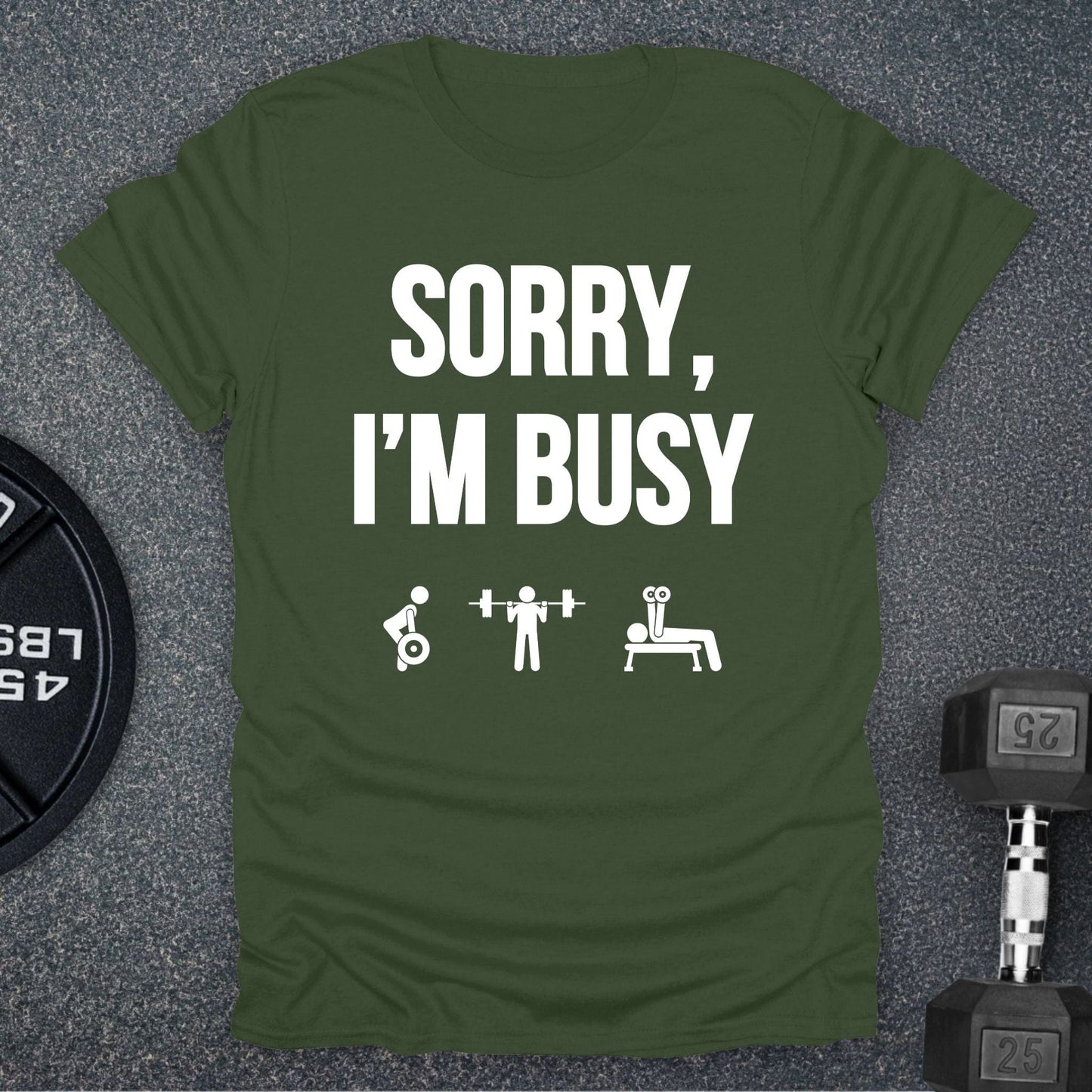 Sorry I'm Busy T-Shirt