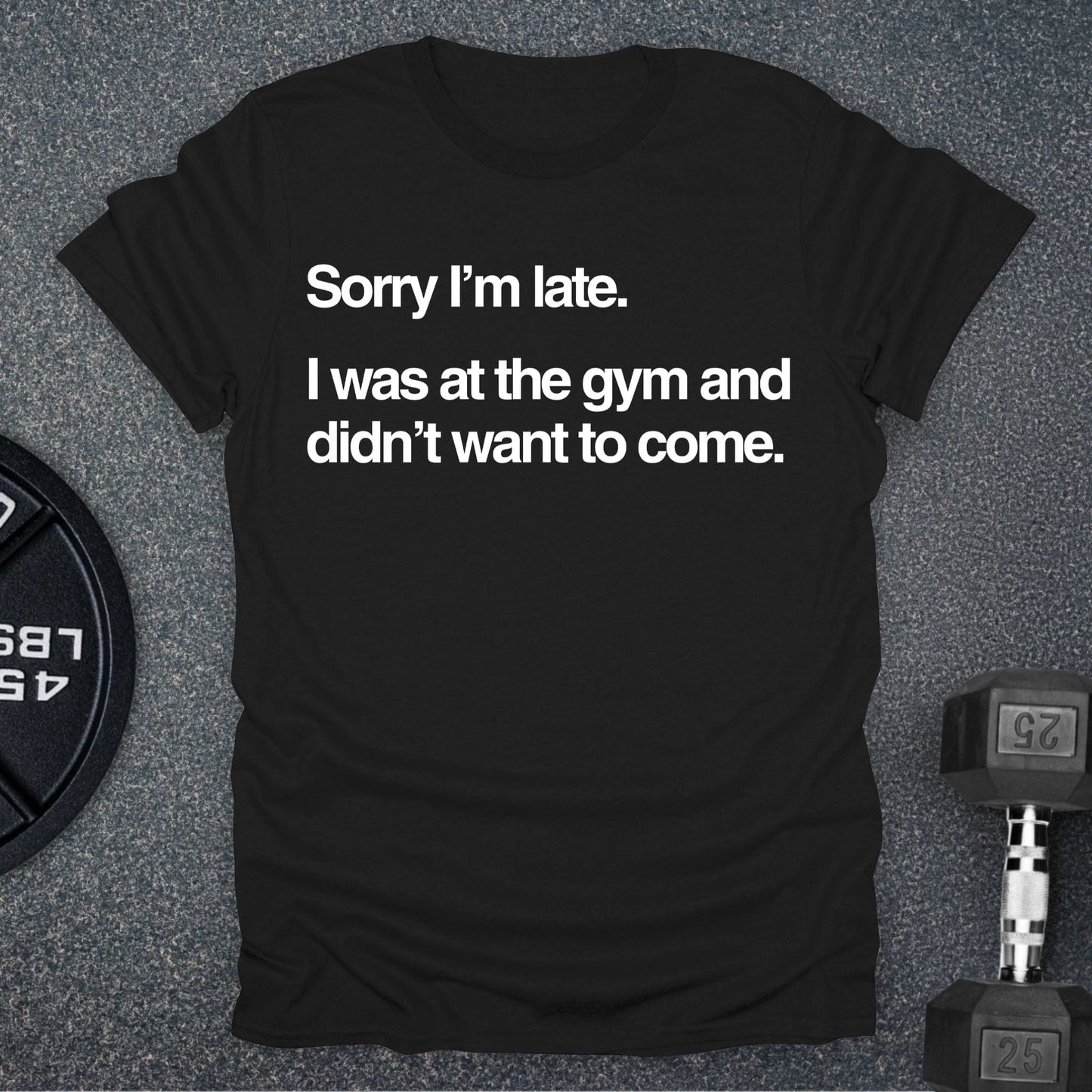 Sorry I'm Late T-Shirt