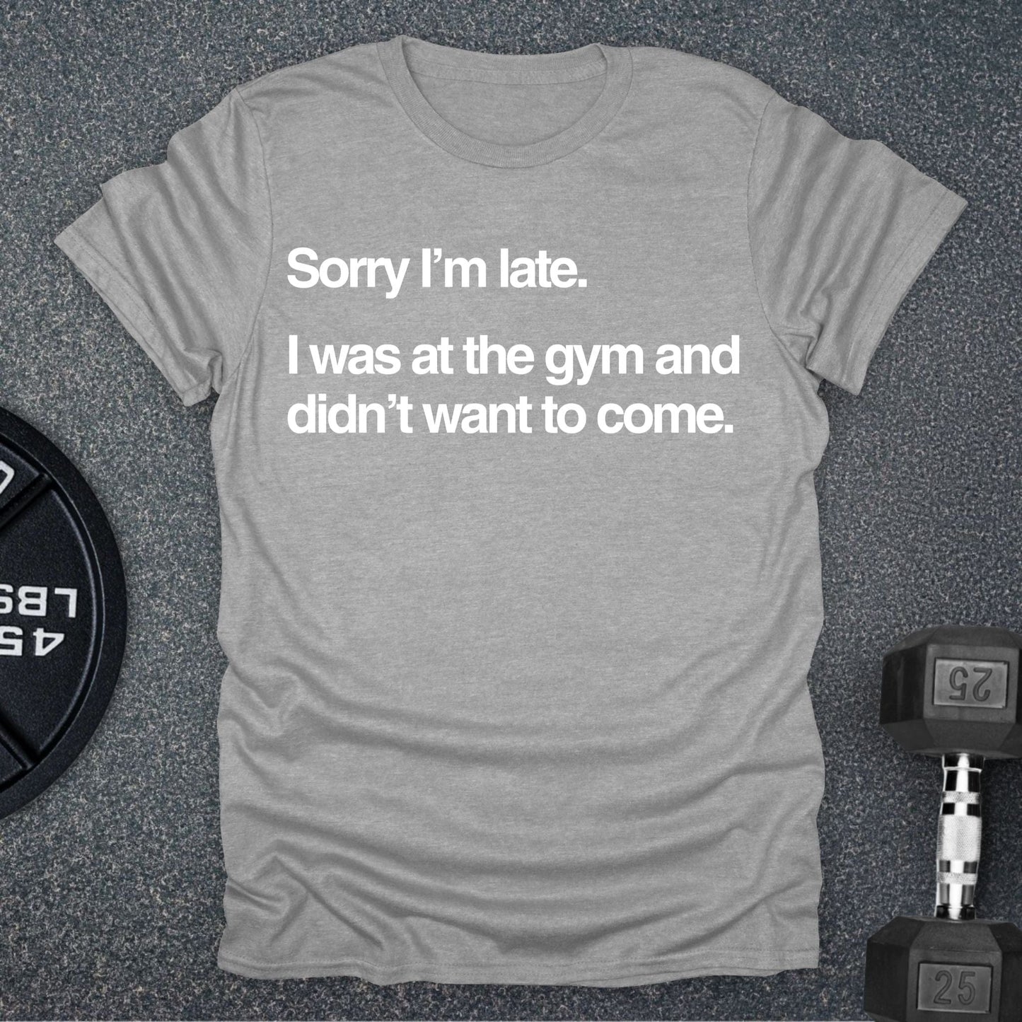 Sorry I'm Late T-Shirt