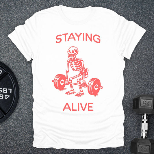 Staying Alive T-Shirt