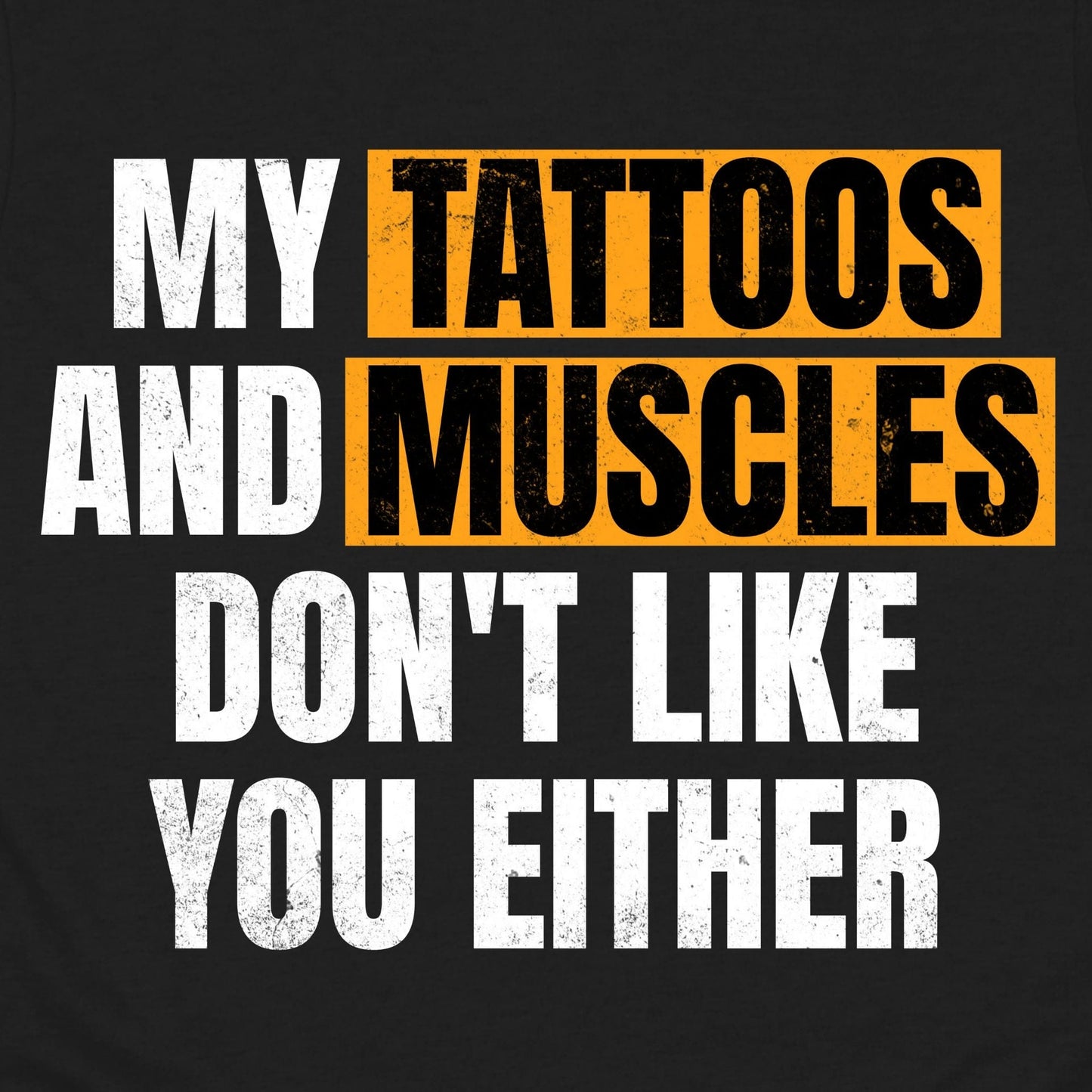 Tattoos and Muscles T-Shirt