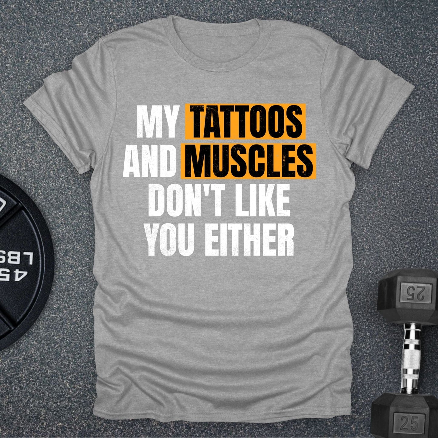 Tattoos and Muscles T-Shirt