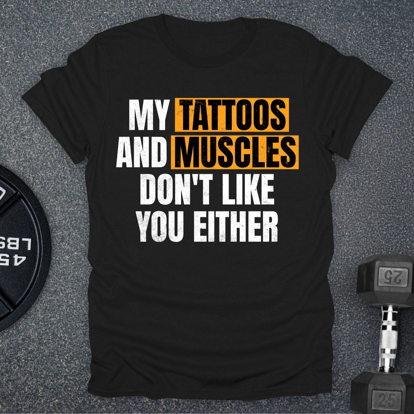 Tattoos and Muscles T-Shirt