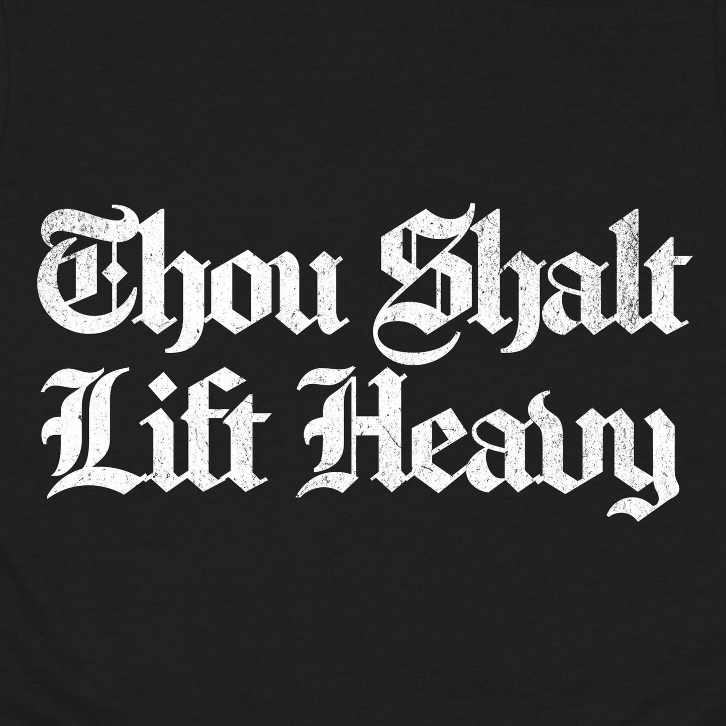 Thou Shalt Lift Heavy T-Shirt