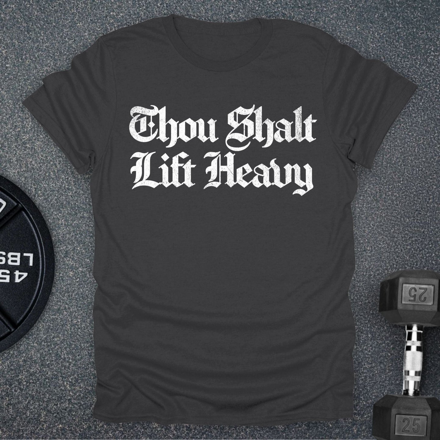 Thou Shalt Lift Heavy T-Shirt