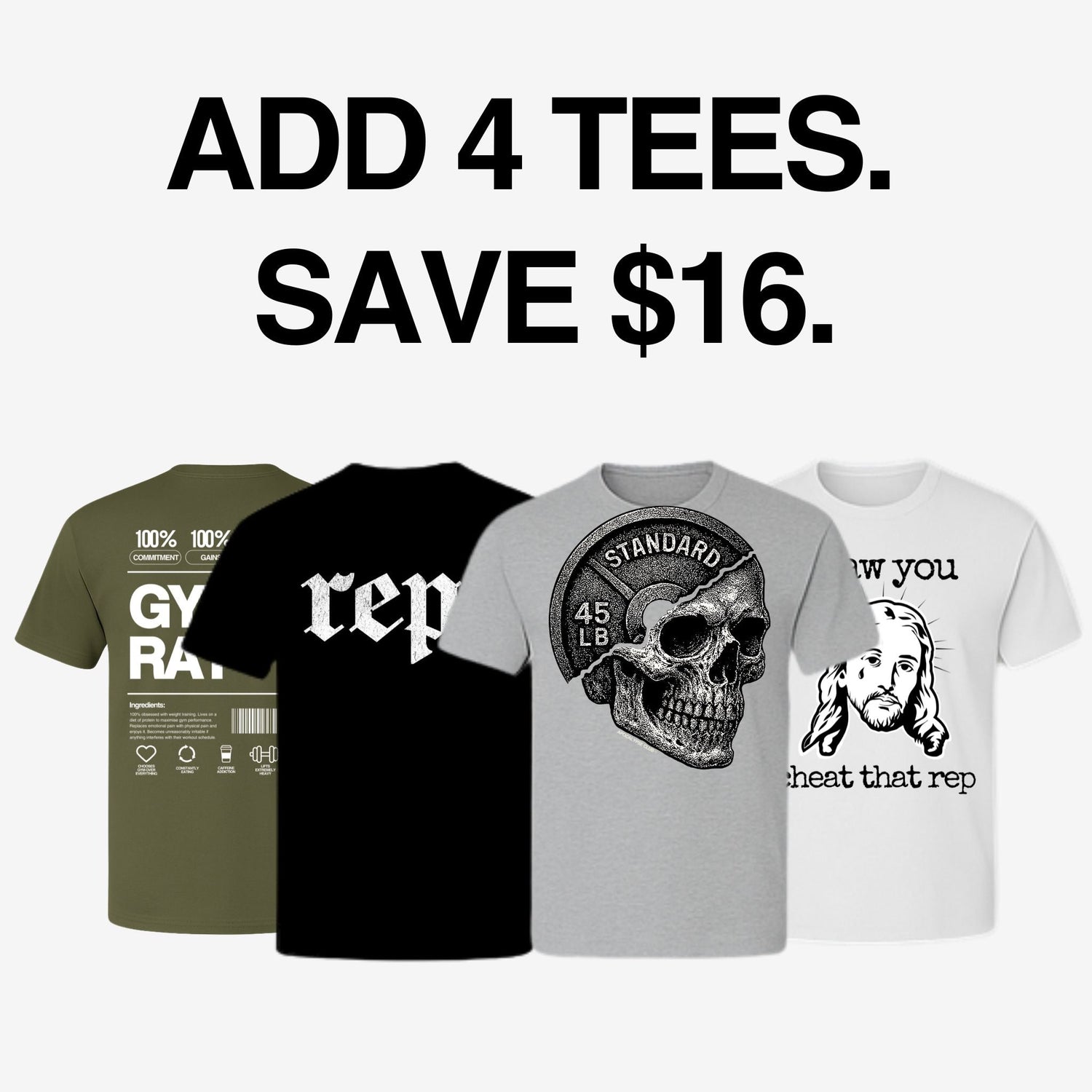 Buy 4 Tees and Save $4 per shirt