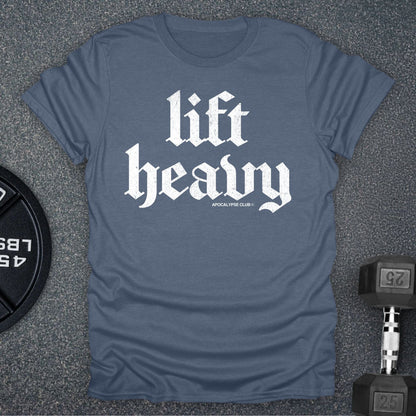 Lift Heavy T-Shirt