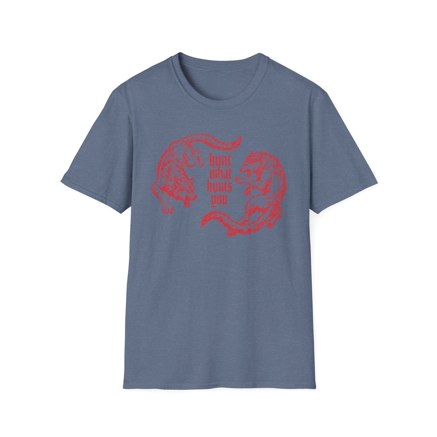 Hunt What Hunts You T-Shirt