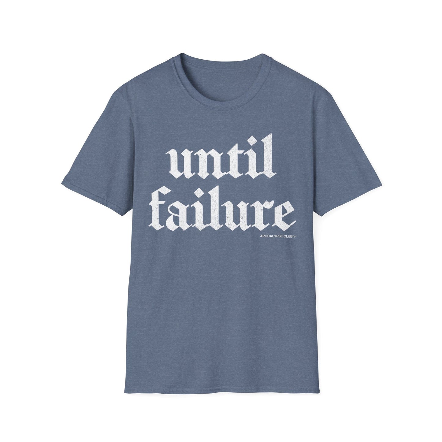 Until Failure T-Shirt